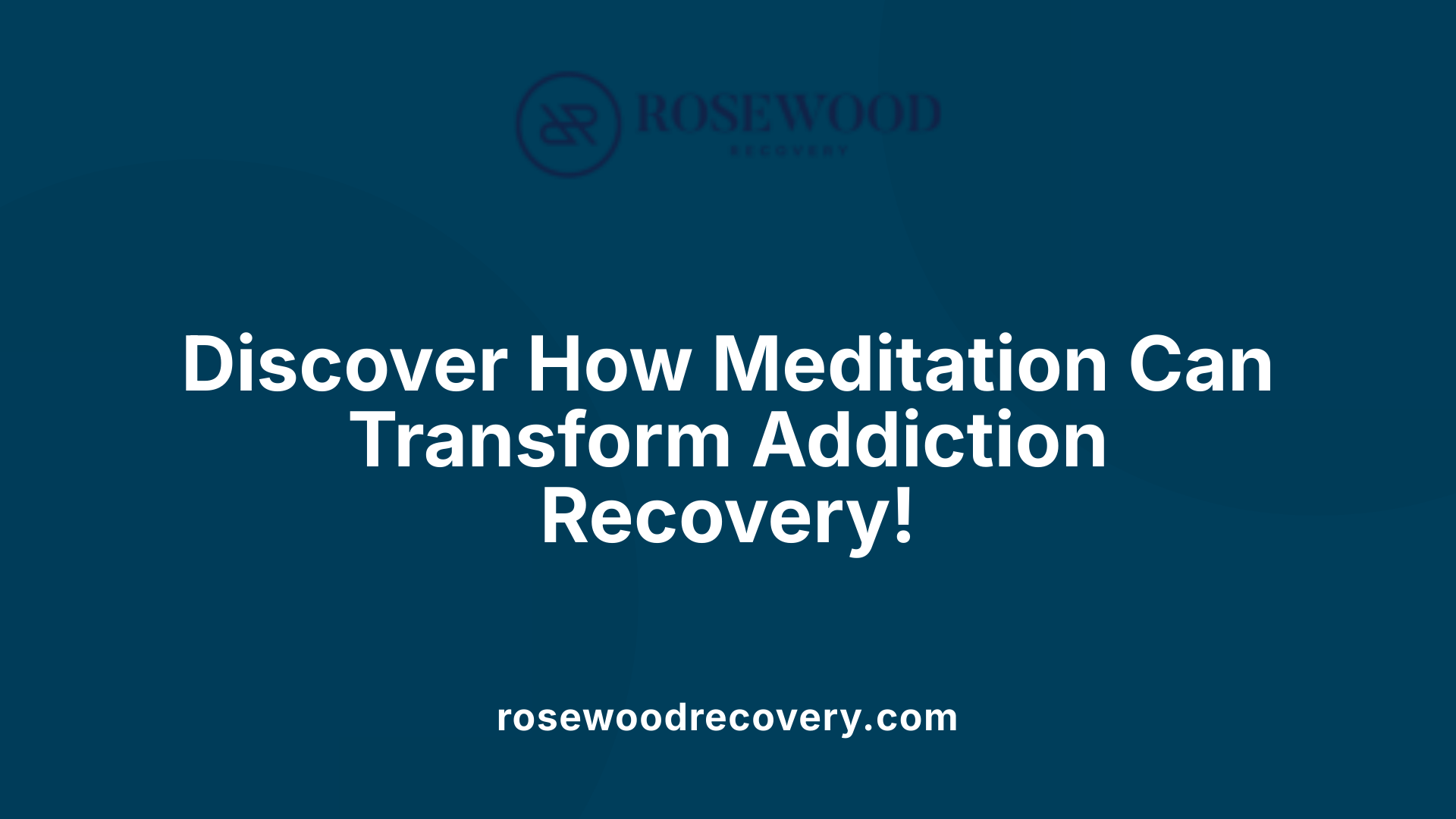 Discover How Meditation Can Transform Addiction Recovery!