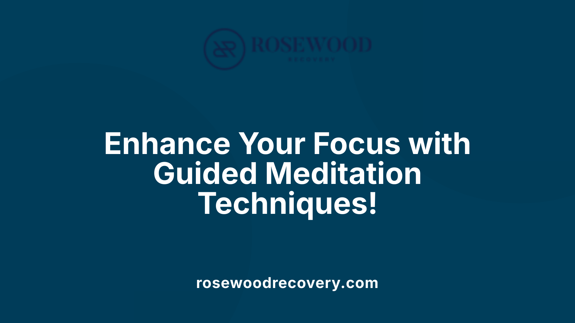 Enhance Your Focus with Guided Meditation Techniques!