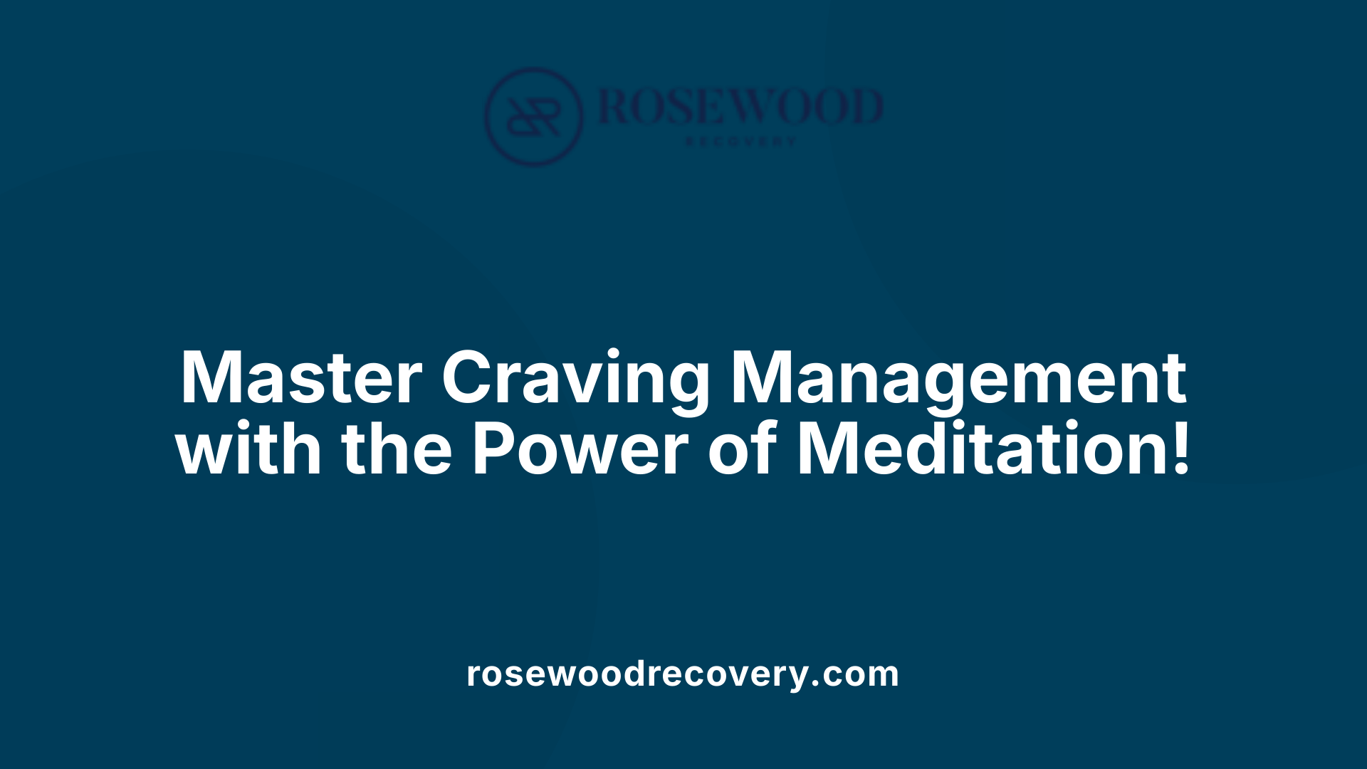 Master Craving Management with the Power of Meditation!