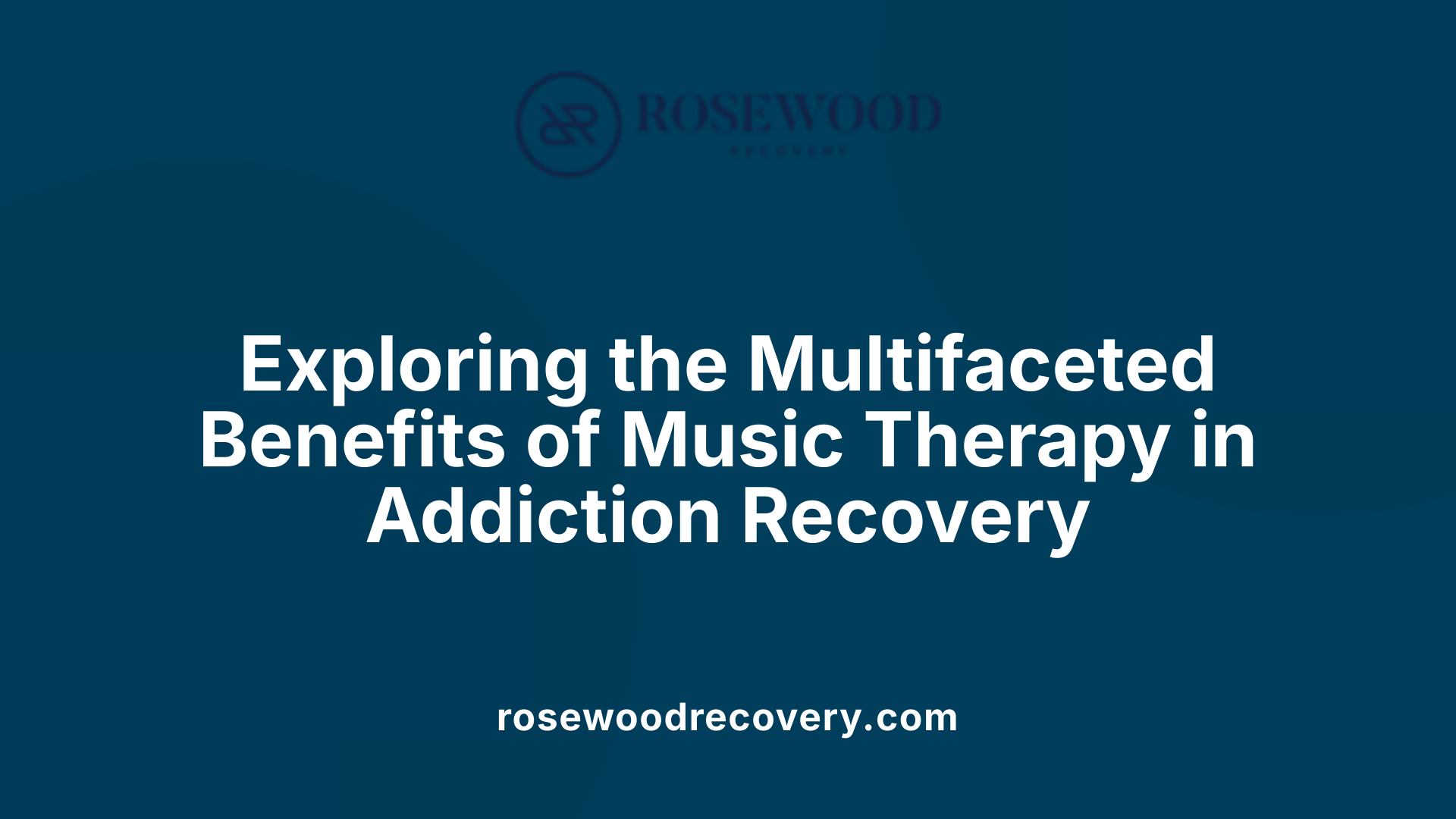 Exploring the Multifaceted Benefits of Music Therapy in Addiction Recovery