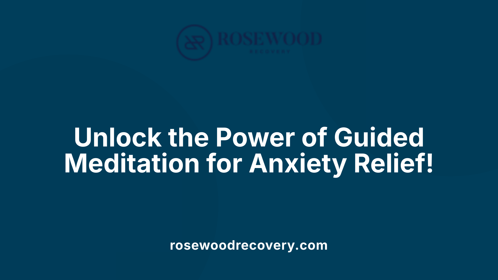 Unlock the Power of Guided Meditation for Anxiety Relief!