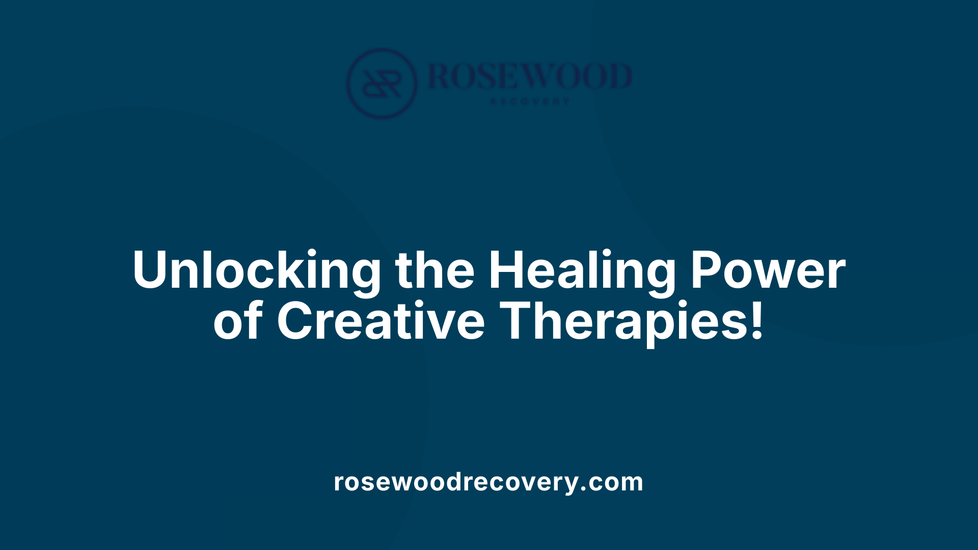 Unlocking the Healing Power of Creative Therapies!