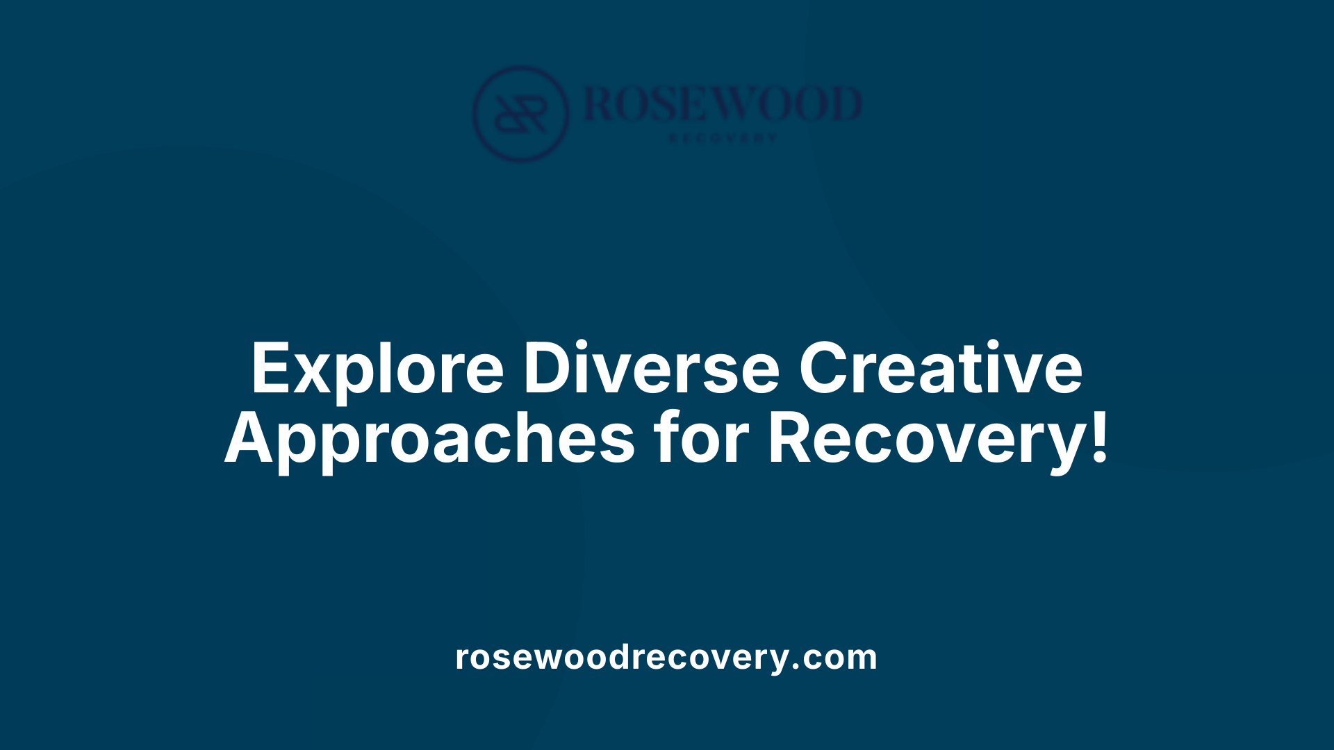 Explore Diverse Creative Approaches for Recovery!