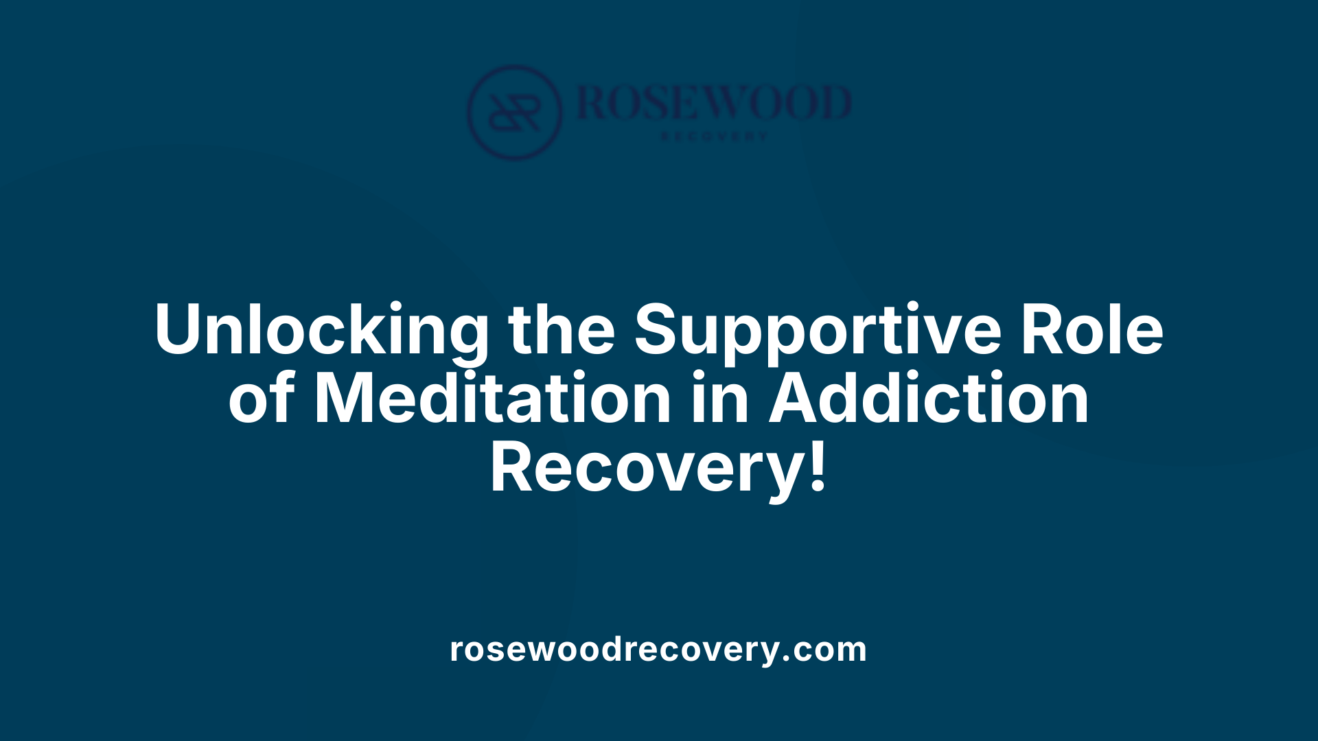 Unlocking the Supportive Role of Meditation in Addiction Recovery!