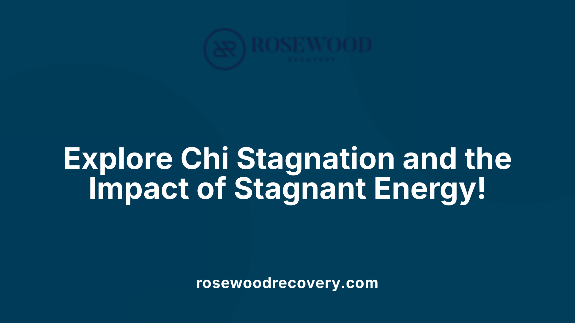 Explore Chi Stagnation and the Impact of Stagnant Energy!