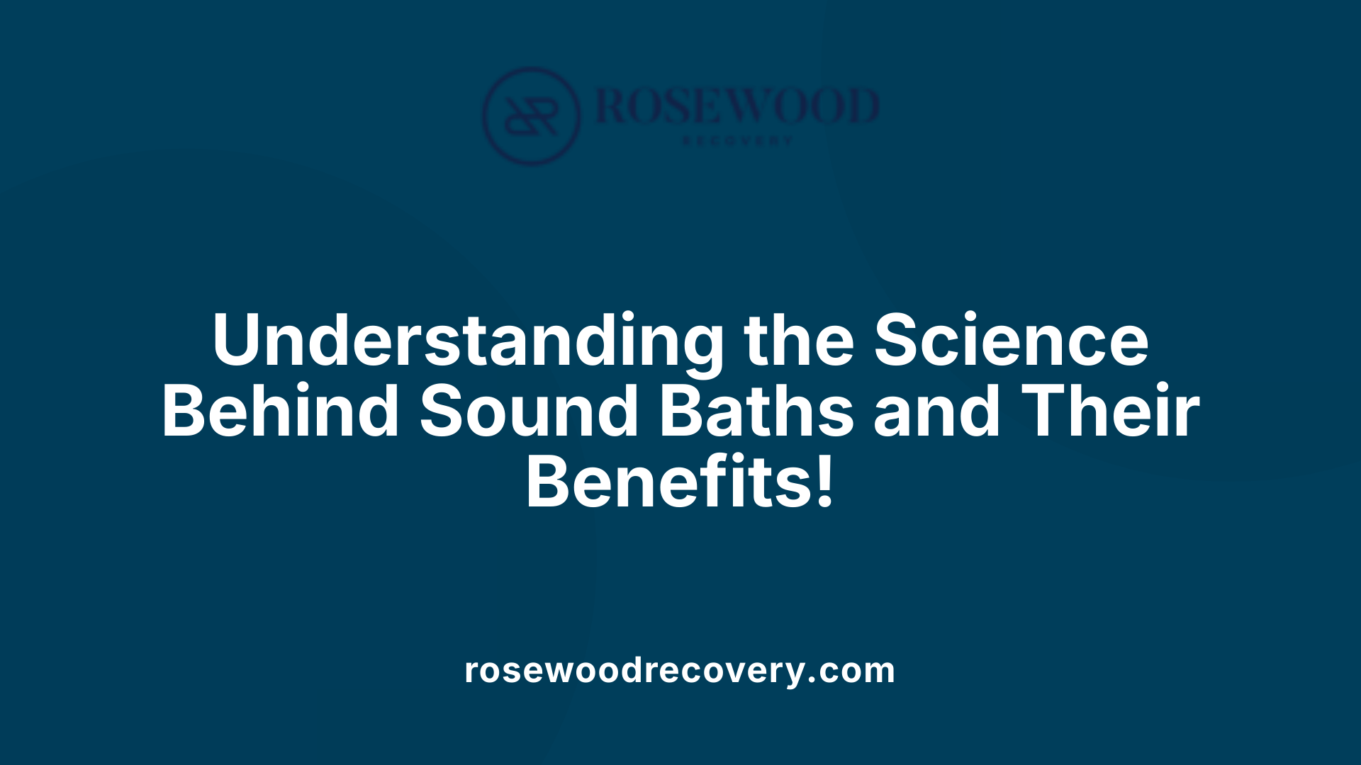 Understanding the Science Behind Sound Baths and Their Benefits!