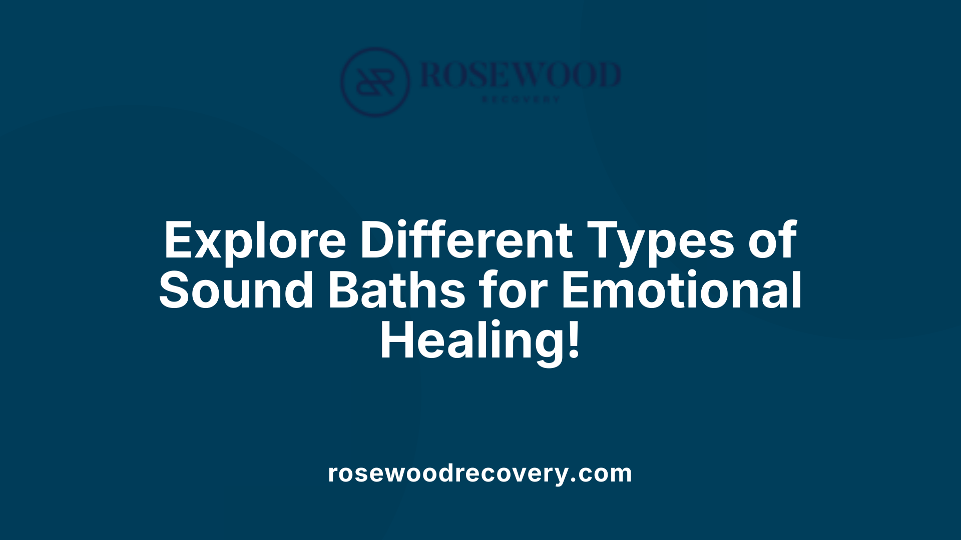 Explore Different Types of Sound Baths for Emotional Healing!