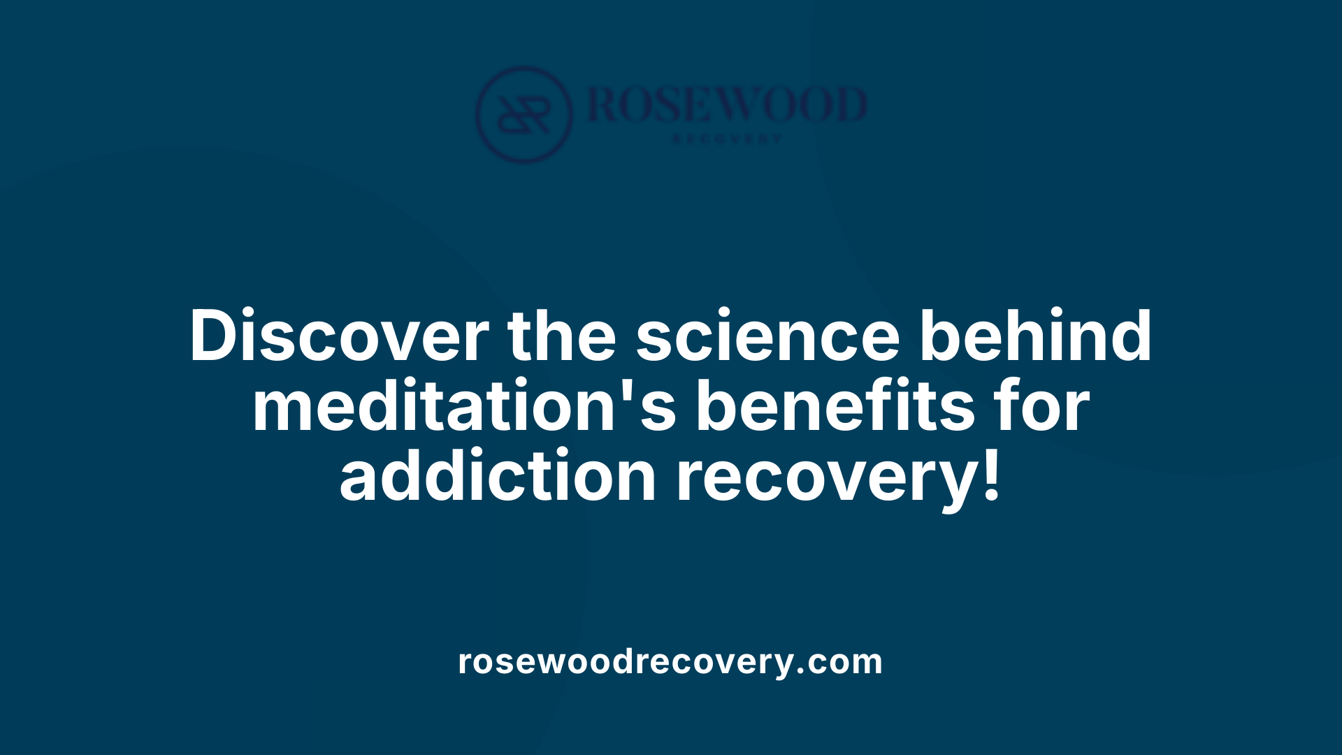 Discover the science behind meditation's benefits for addiction recovery!