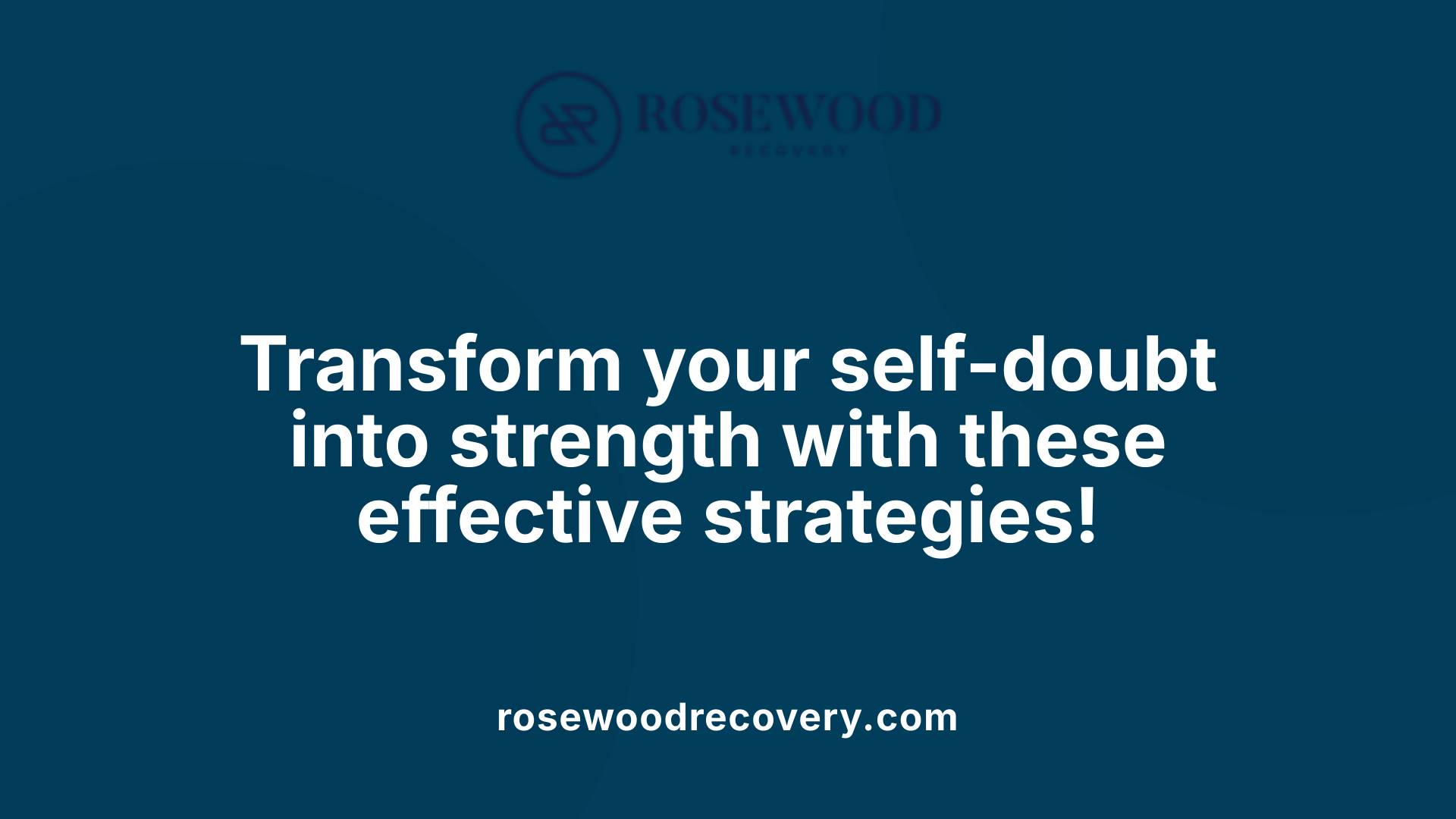 Transform your self-doubt into strength with these effective strategies!