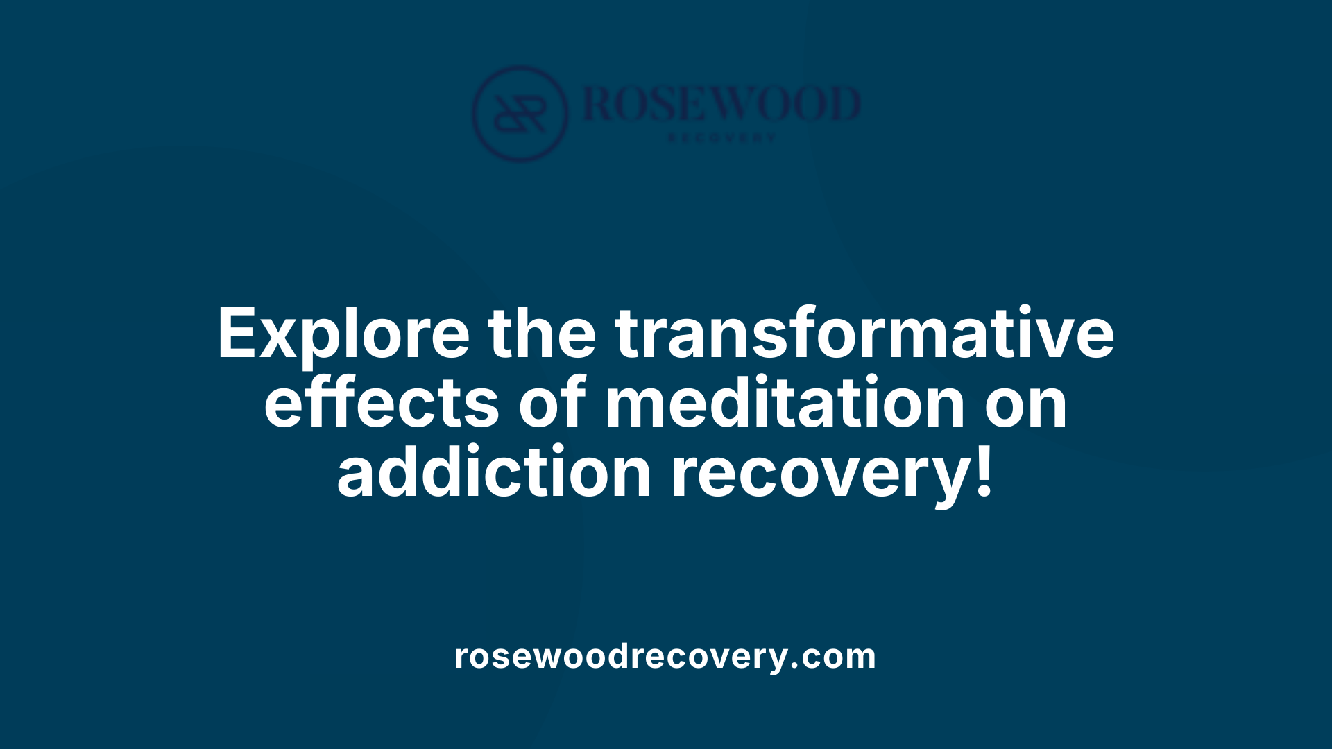 Explore the transformative effects of meditation on addiction recovery!