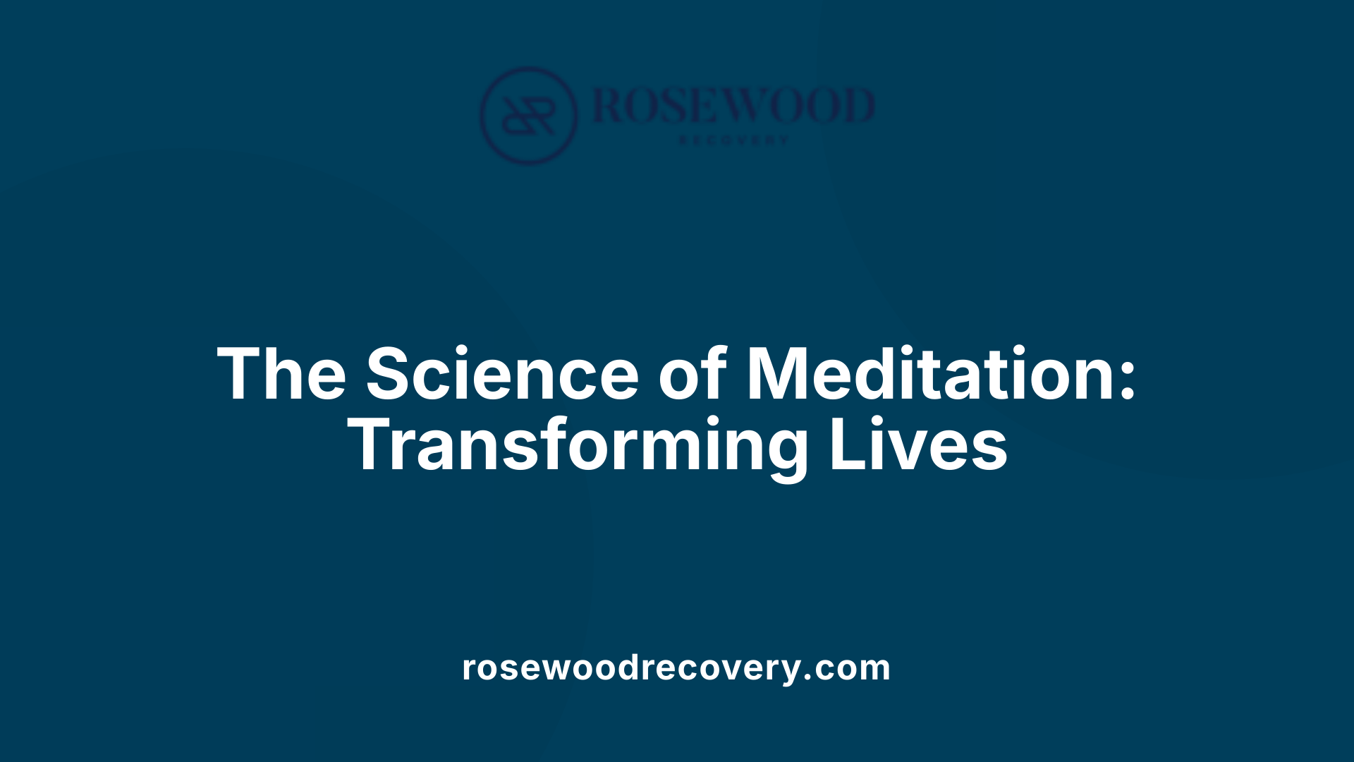 The Science of Meditation: Transforming Lives