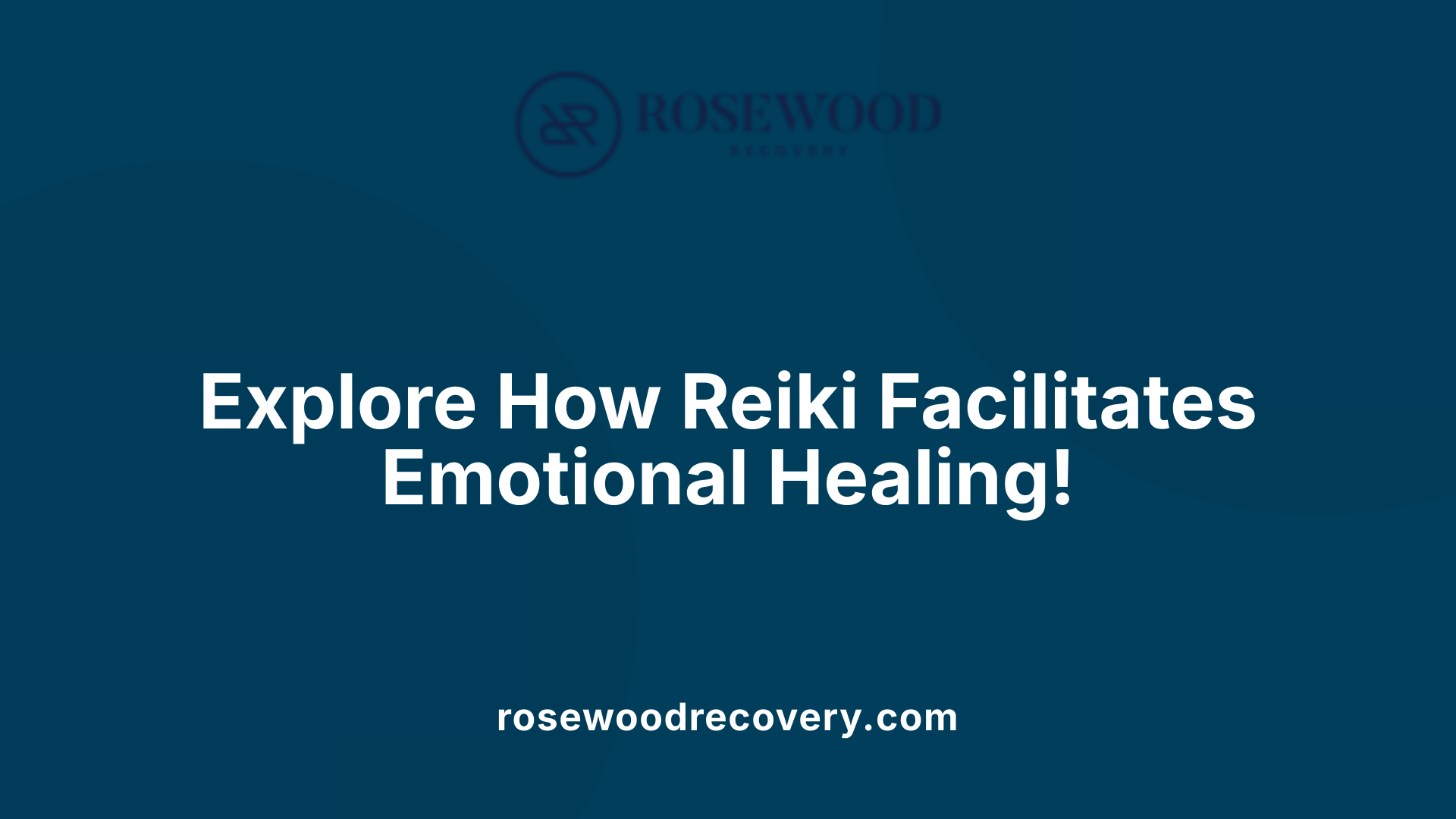 Explore How Reiki Facilitates Emotional Healing!