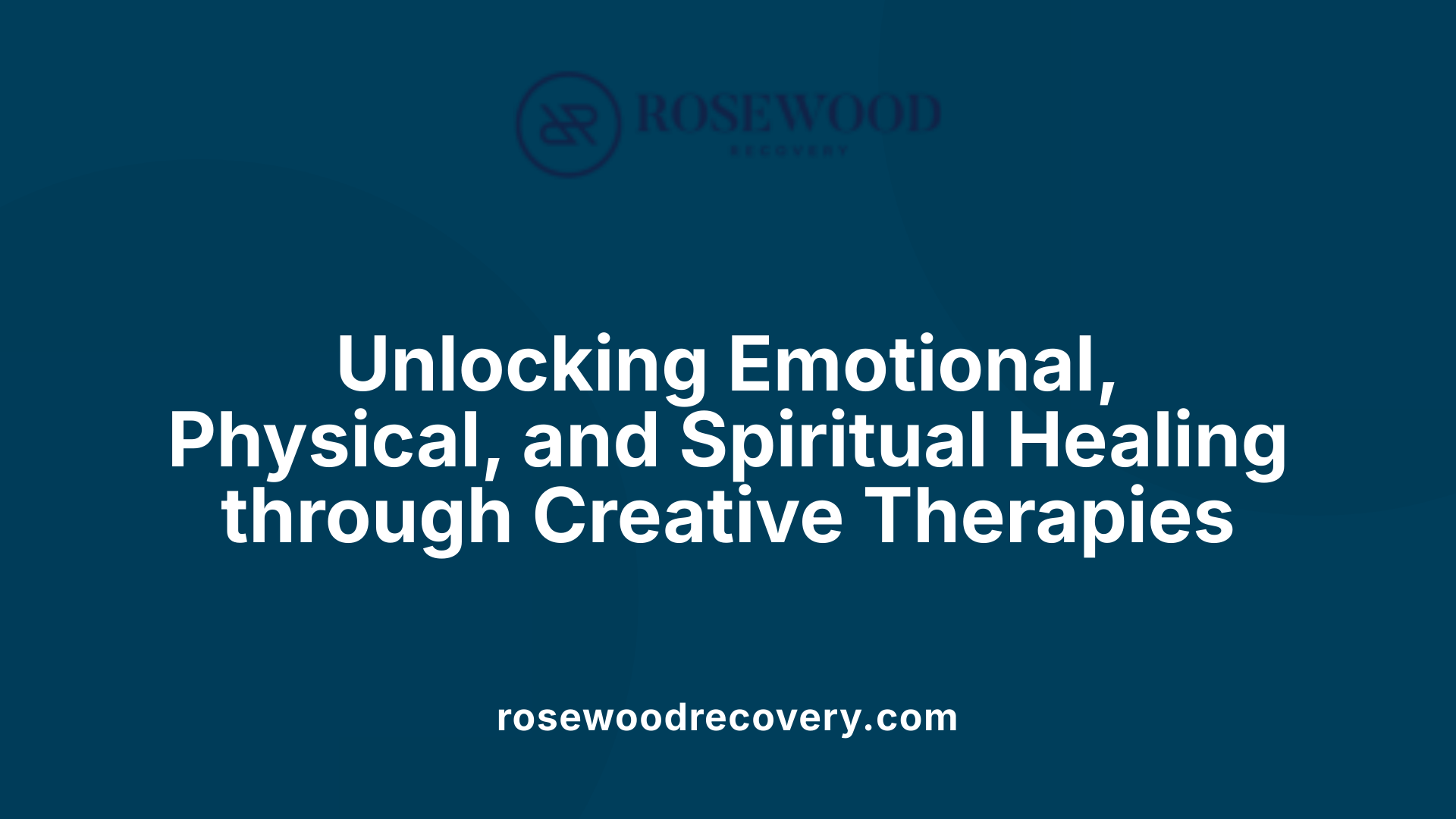 Unlocking Emotional, Physical, and Spiritual Healing through Creative Therapies