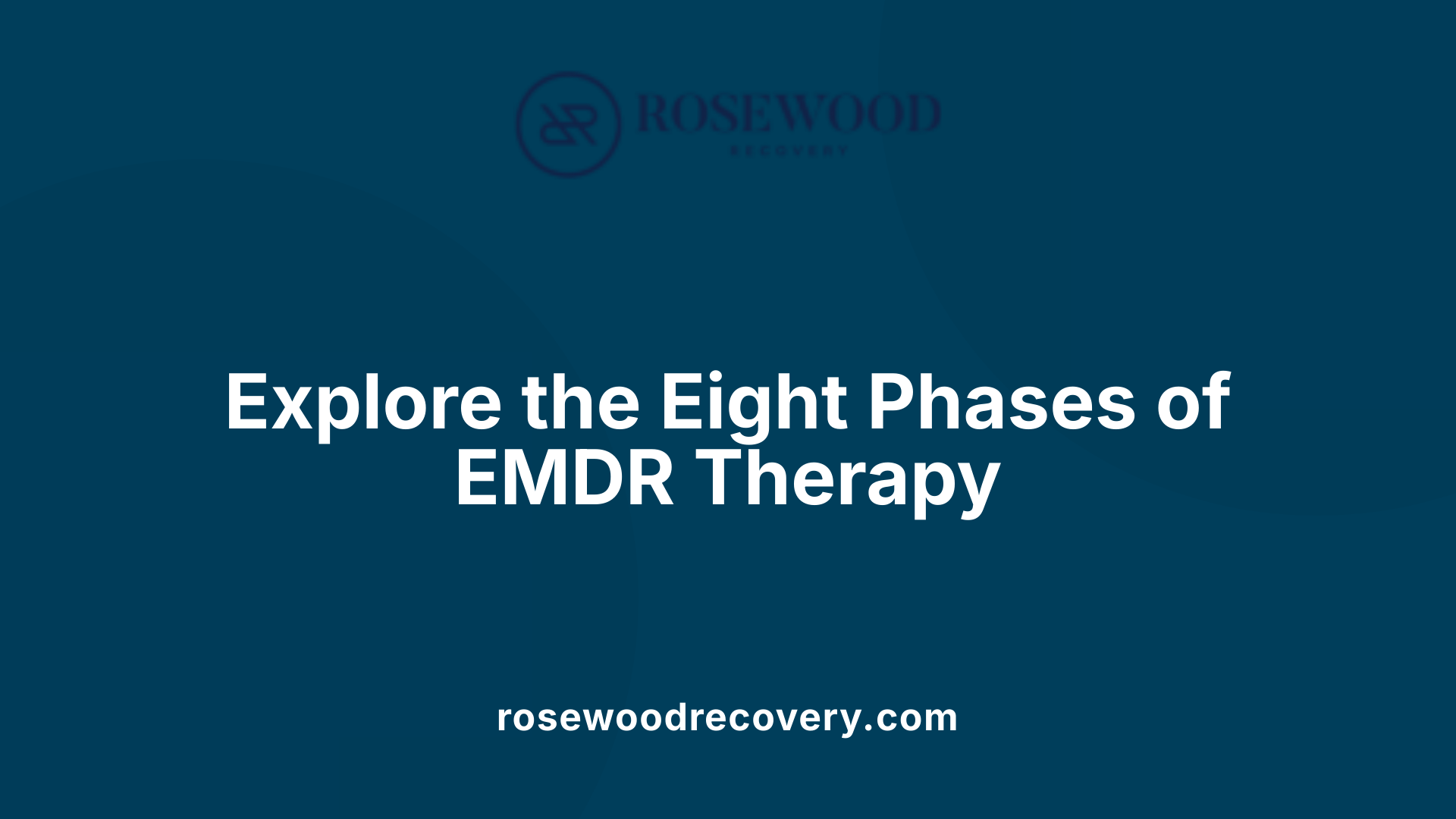 Explore the Eight Phases of EMDR Therapy