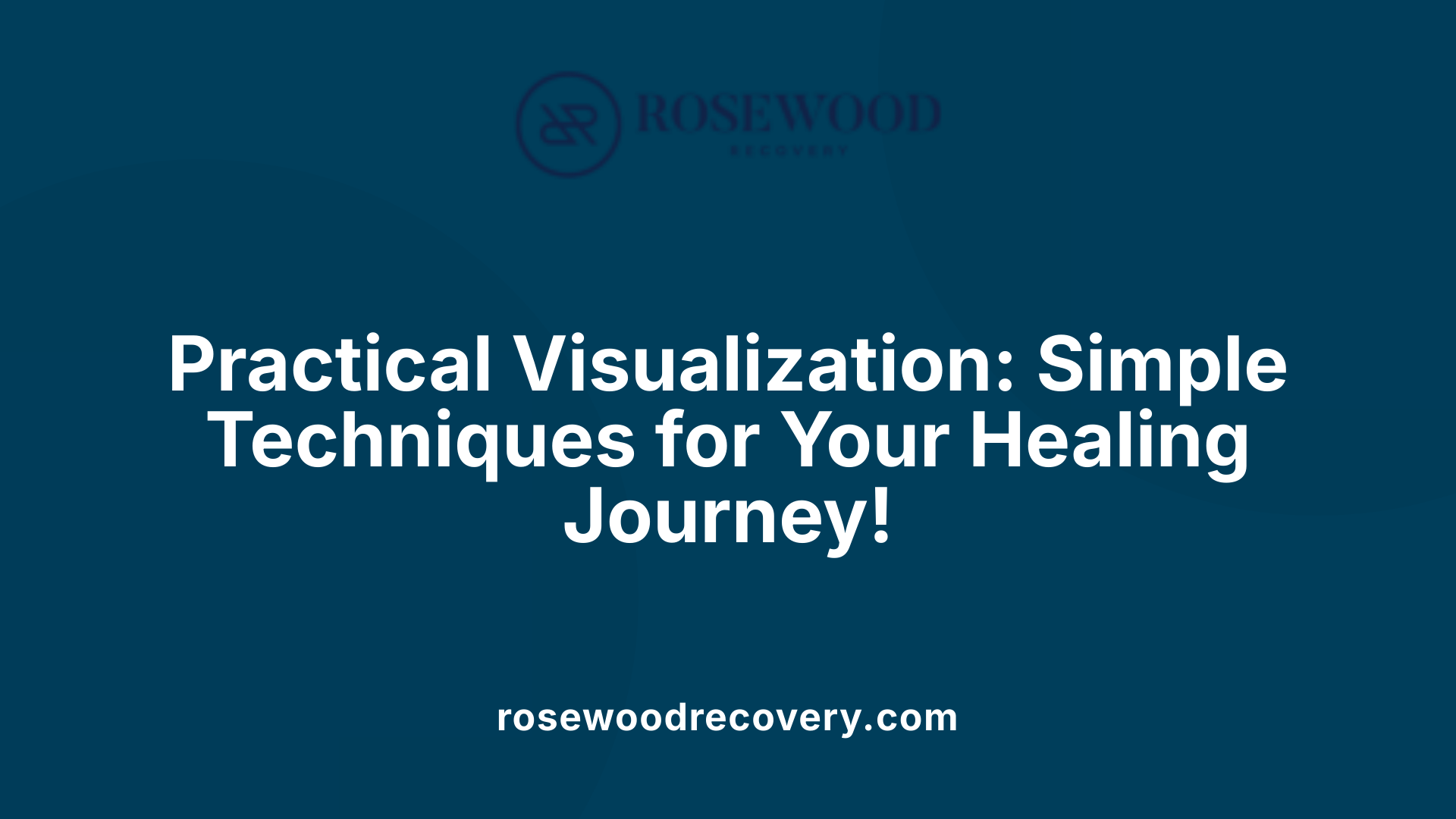 Practical Visualization: Simple Techniques for Your Healing Journey!