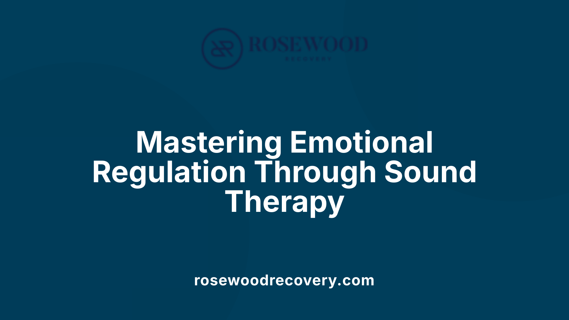 Mastering Emotional Regulation Through Sound Therapy