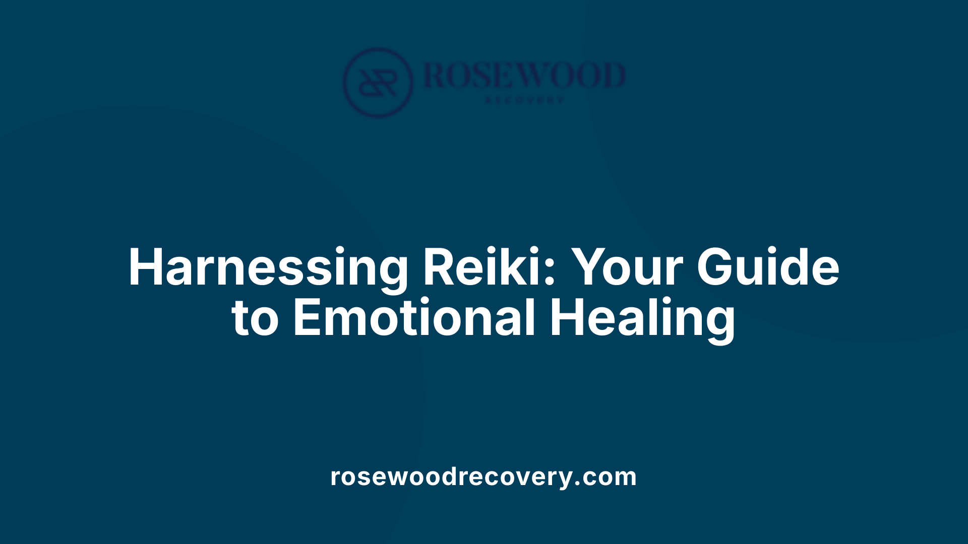 Harnessing Reiki: Your Guide to Emotional Healing