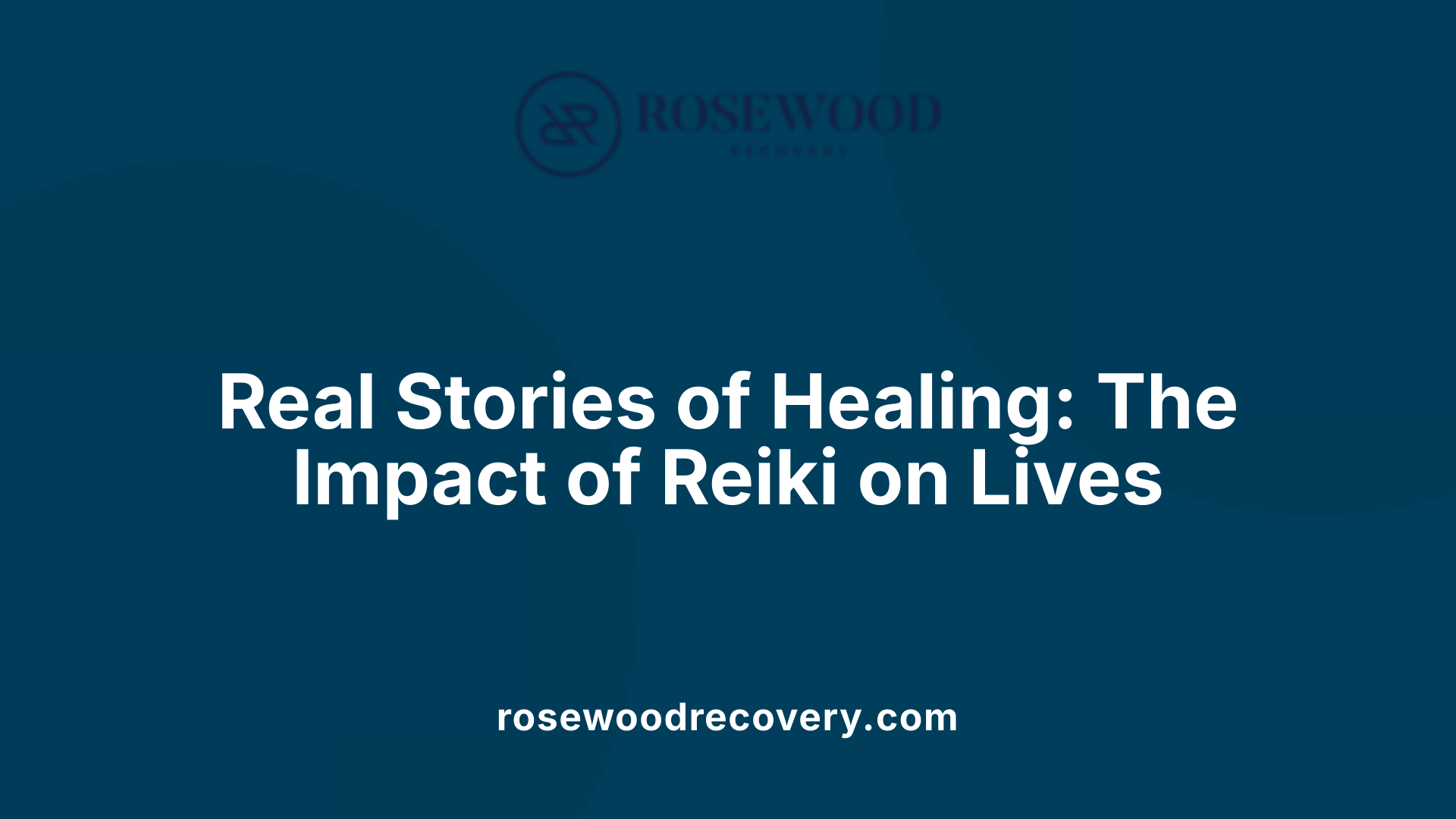 Real Stories of Healing: The Impact of Reiki on Lives