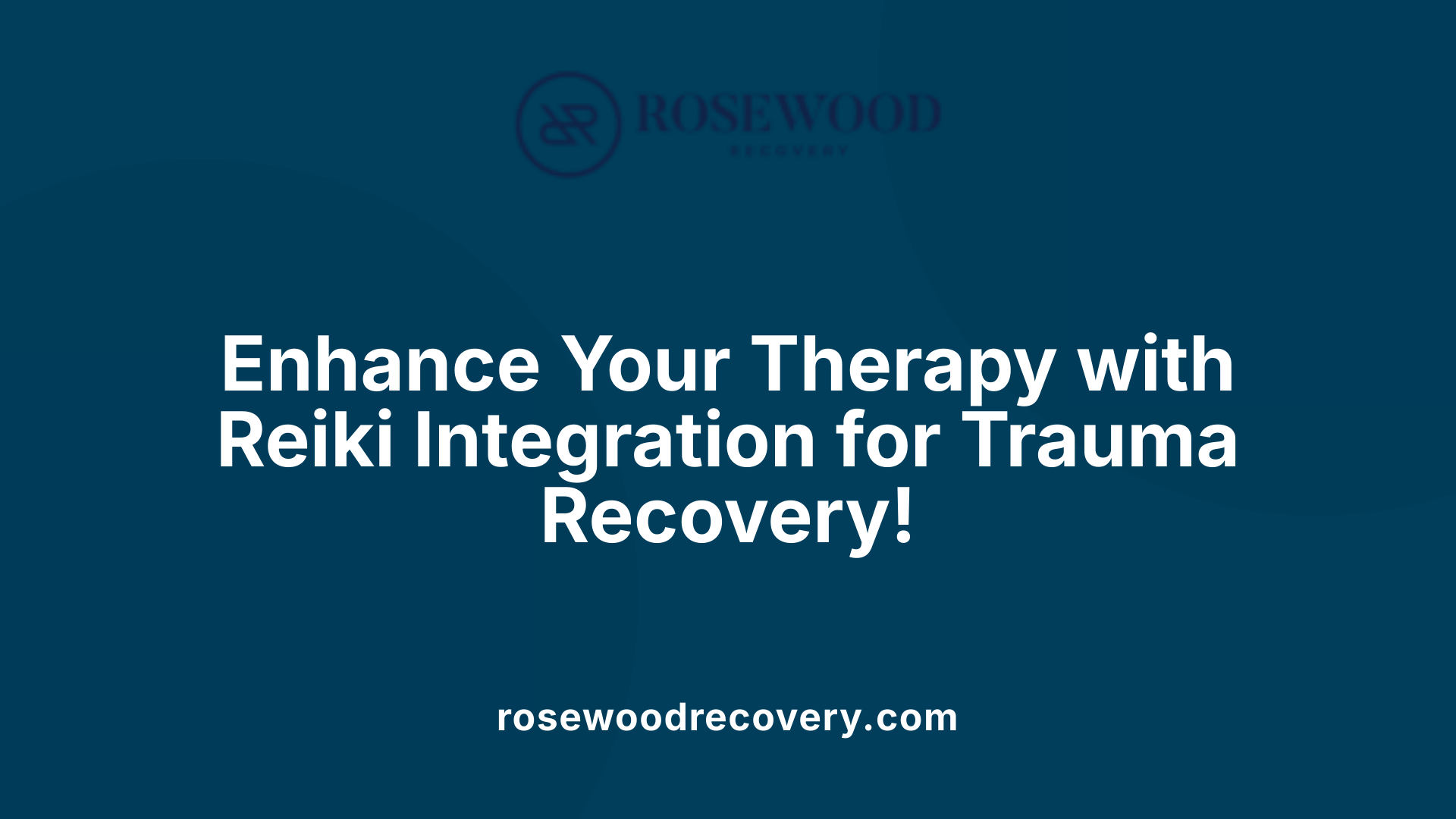 Enhance Your Therapy with Reiki Integration for Trauma Recovery!