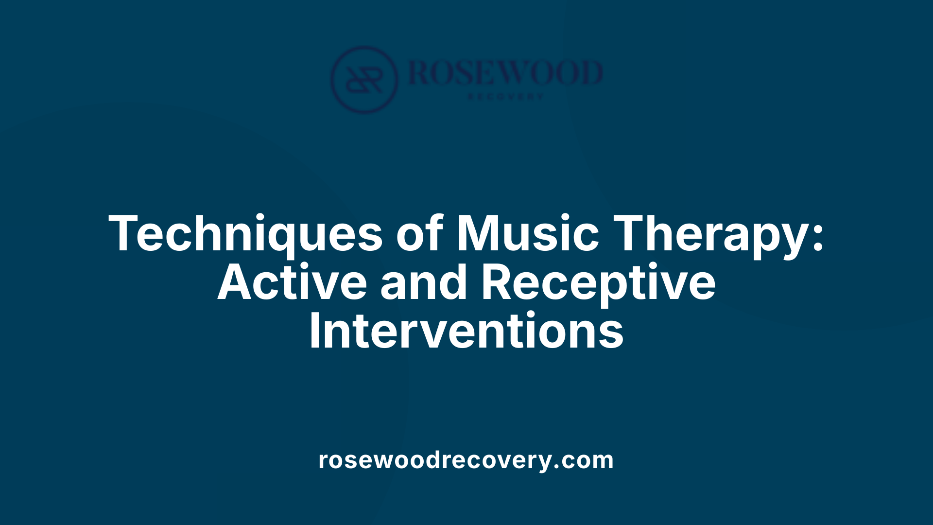 Techniques of Music Therapy: Active and Receptive Interventions