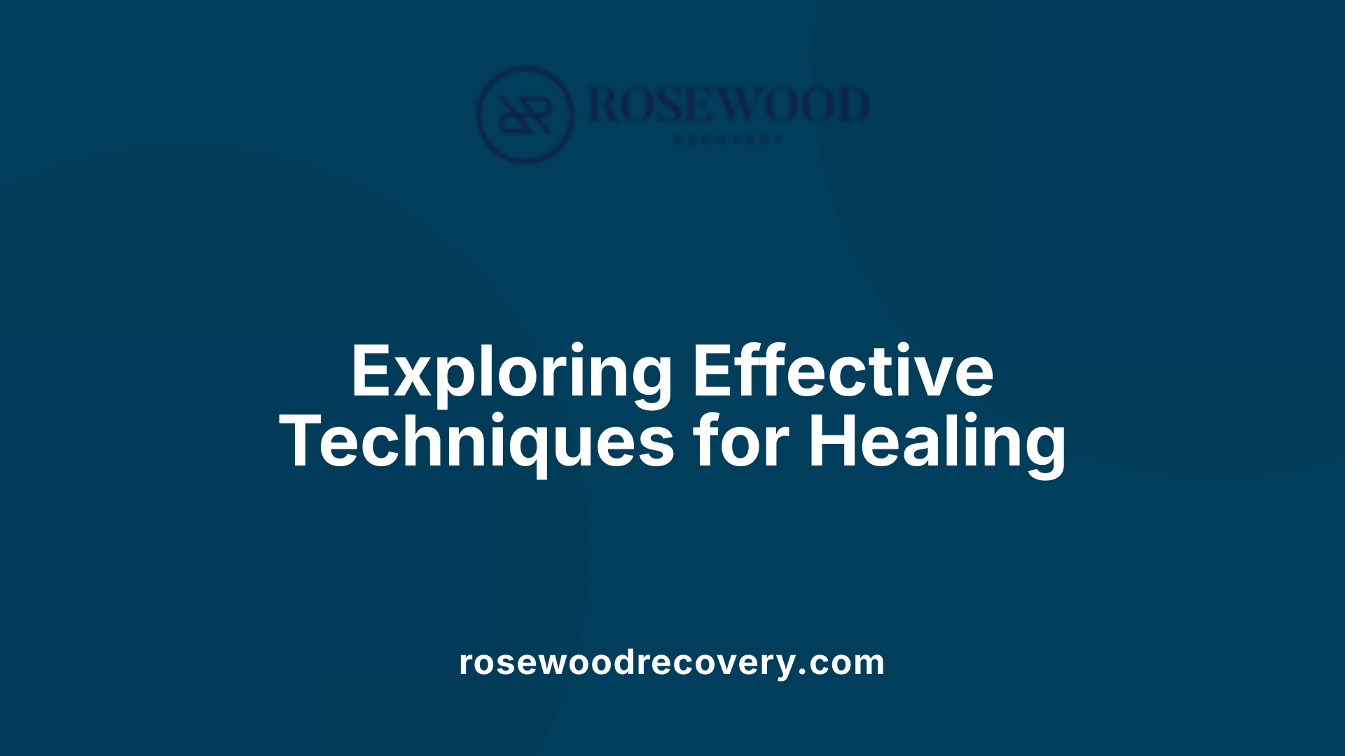 Exploring Effective Techniques for Healing