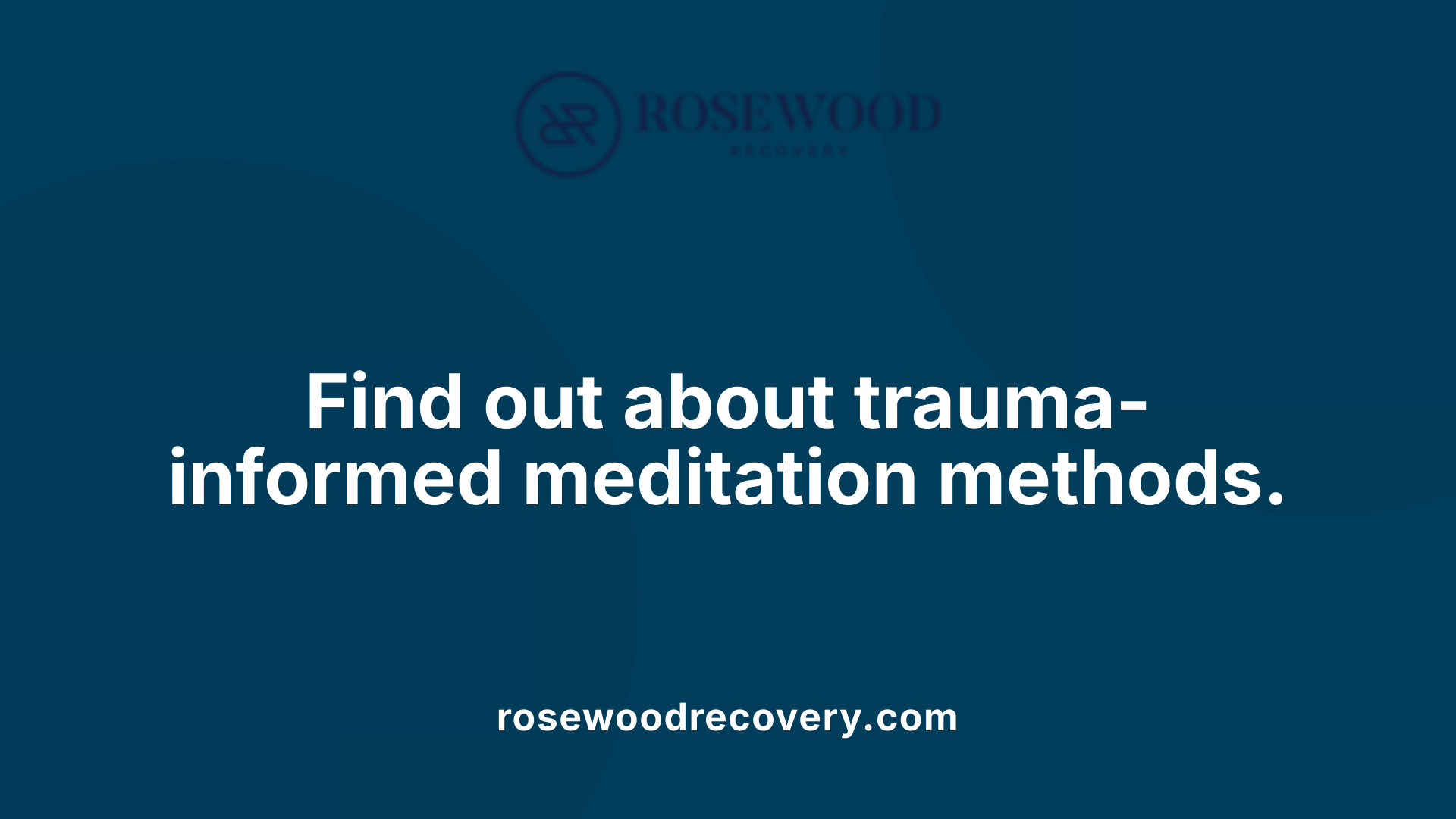 Find out about trauma-informed meditation methods.