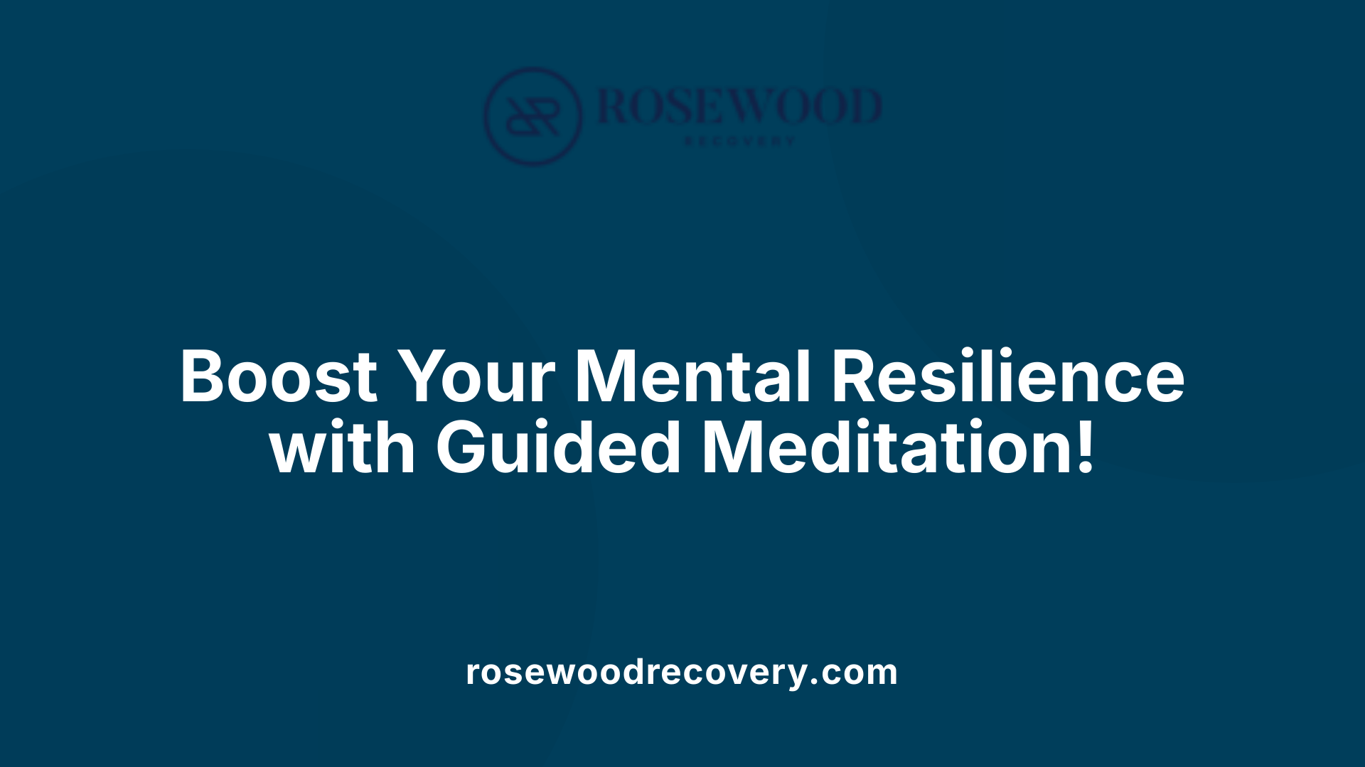 Boost Your Mental Resilience with Guided Meditation!