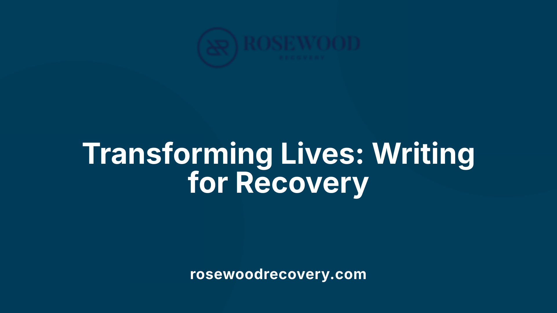 Transforming Lives: Writing for Recovery