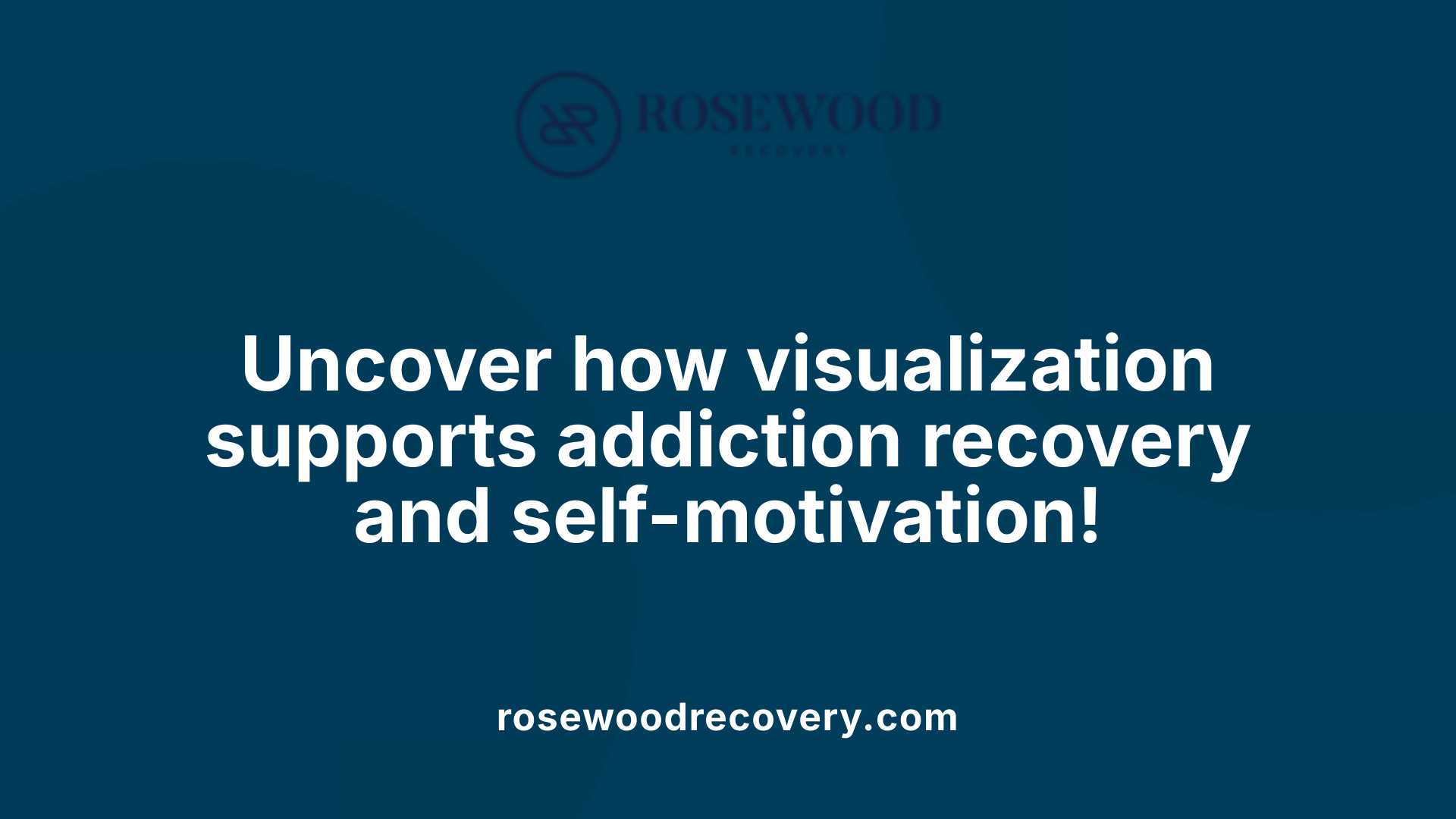 Uncover how visualization supports addiction recovery and self-motivation!