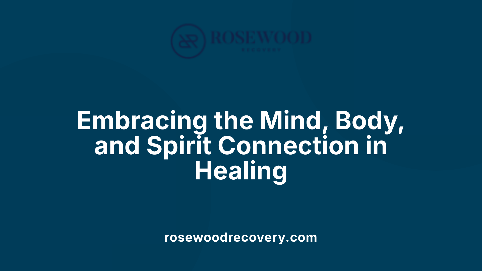 Embracing the Mind, Body, and Spirit Connection in Healing