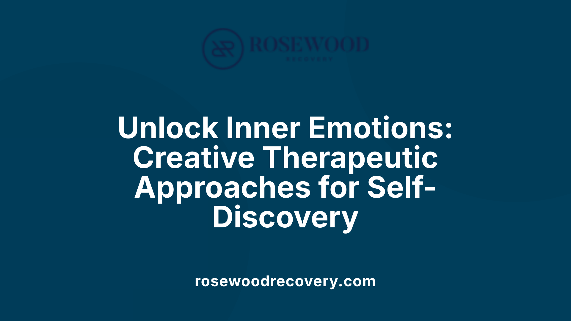 Unlock Inner Emotions: Creative Therapeutic Approaches for Self-Discovery