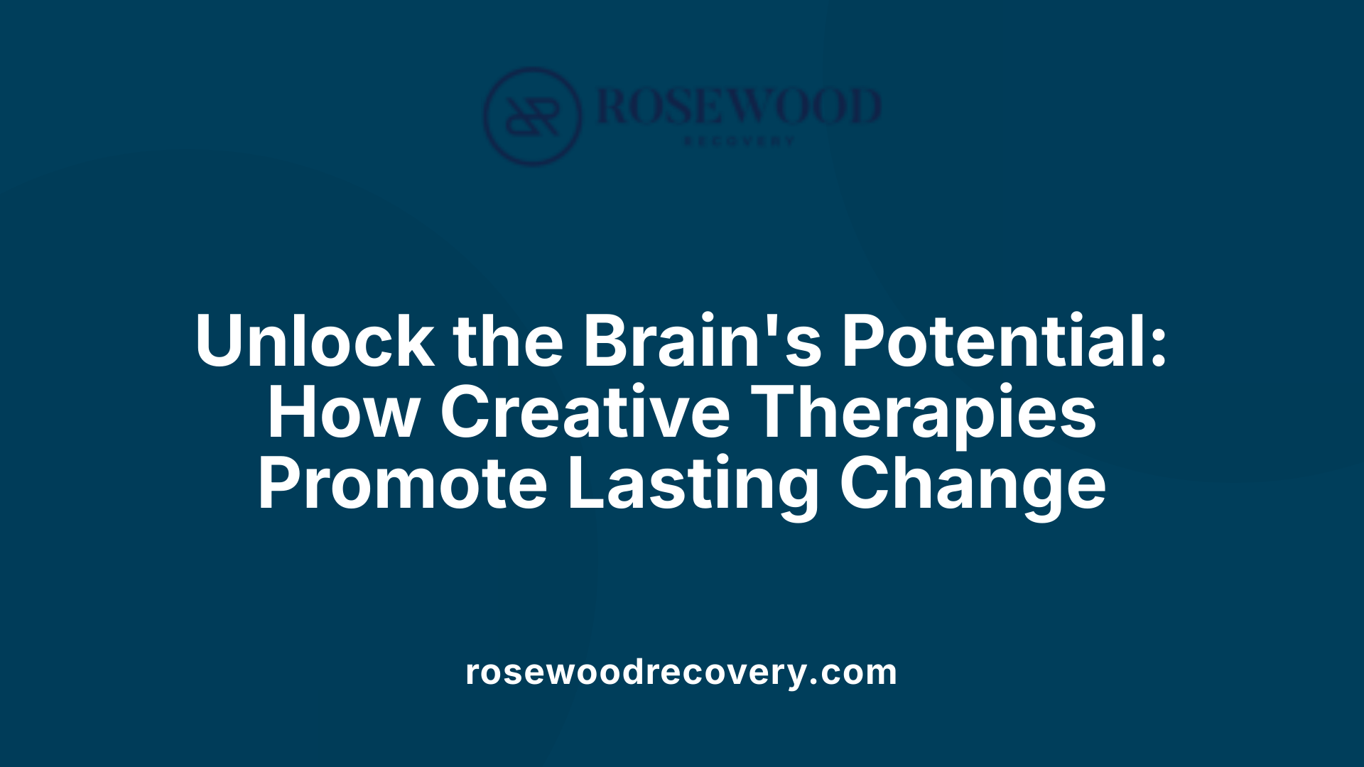 Unlock the Brain's Potential: How Creative Therapies Promote Lasting Change