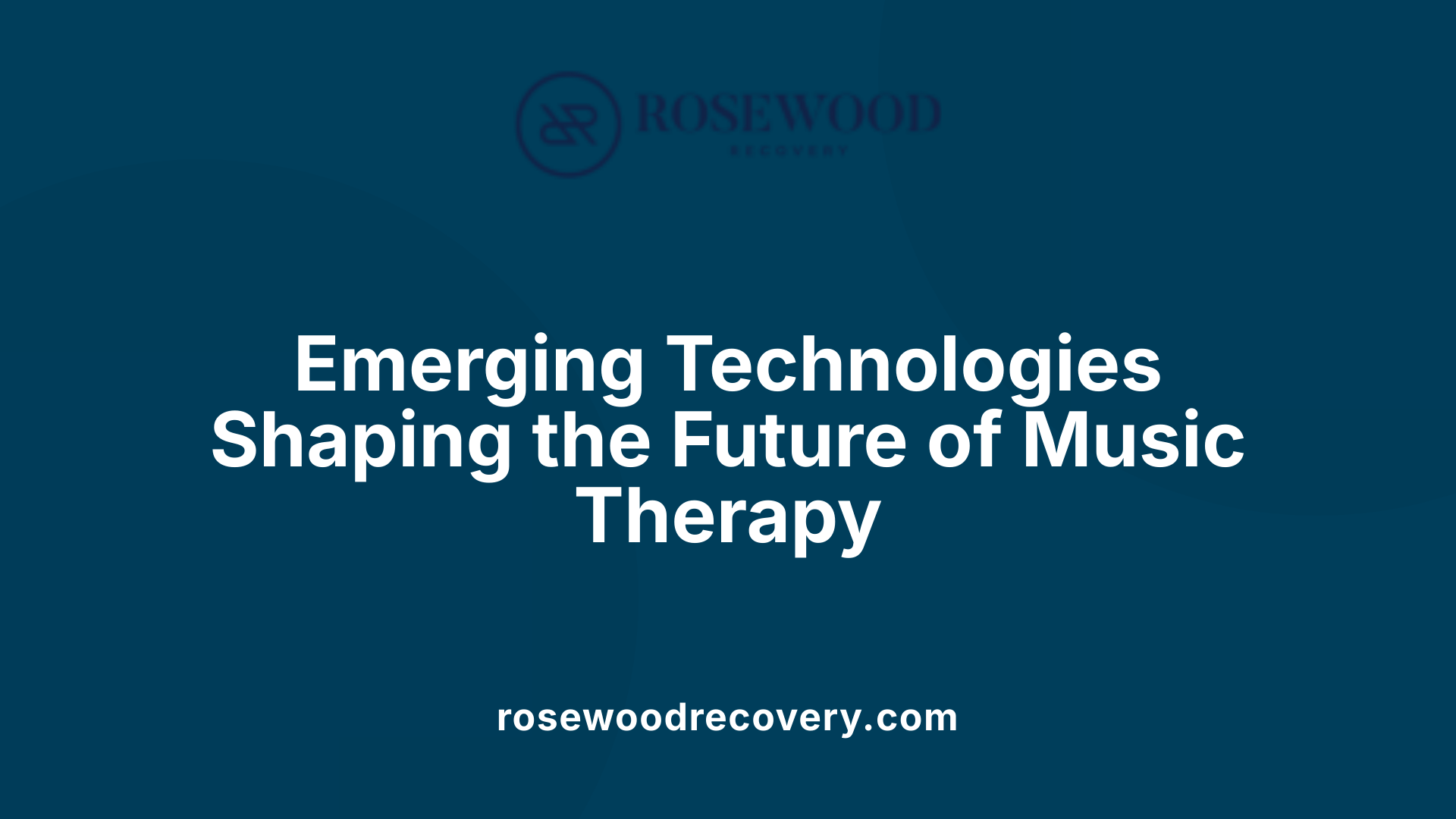 Emerging Technologies Shaping the Future of Music Therapy