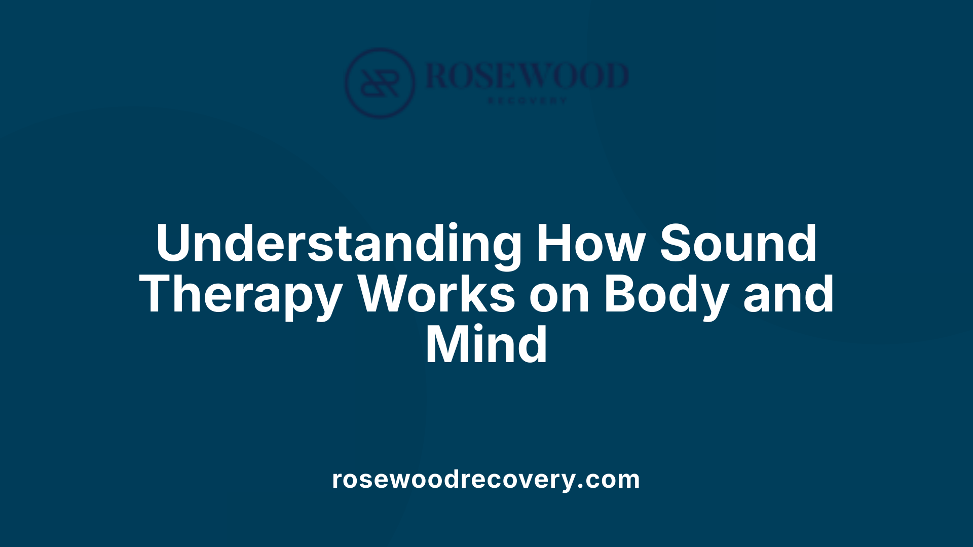 Understanding How Sound Therapy Works on Body and Mind