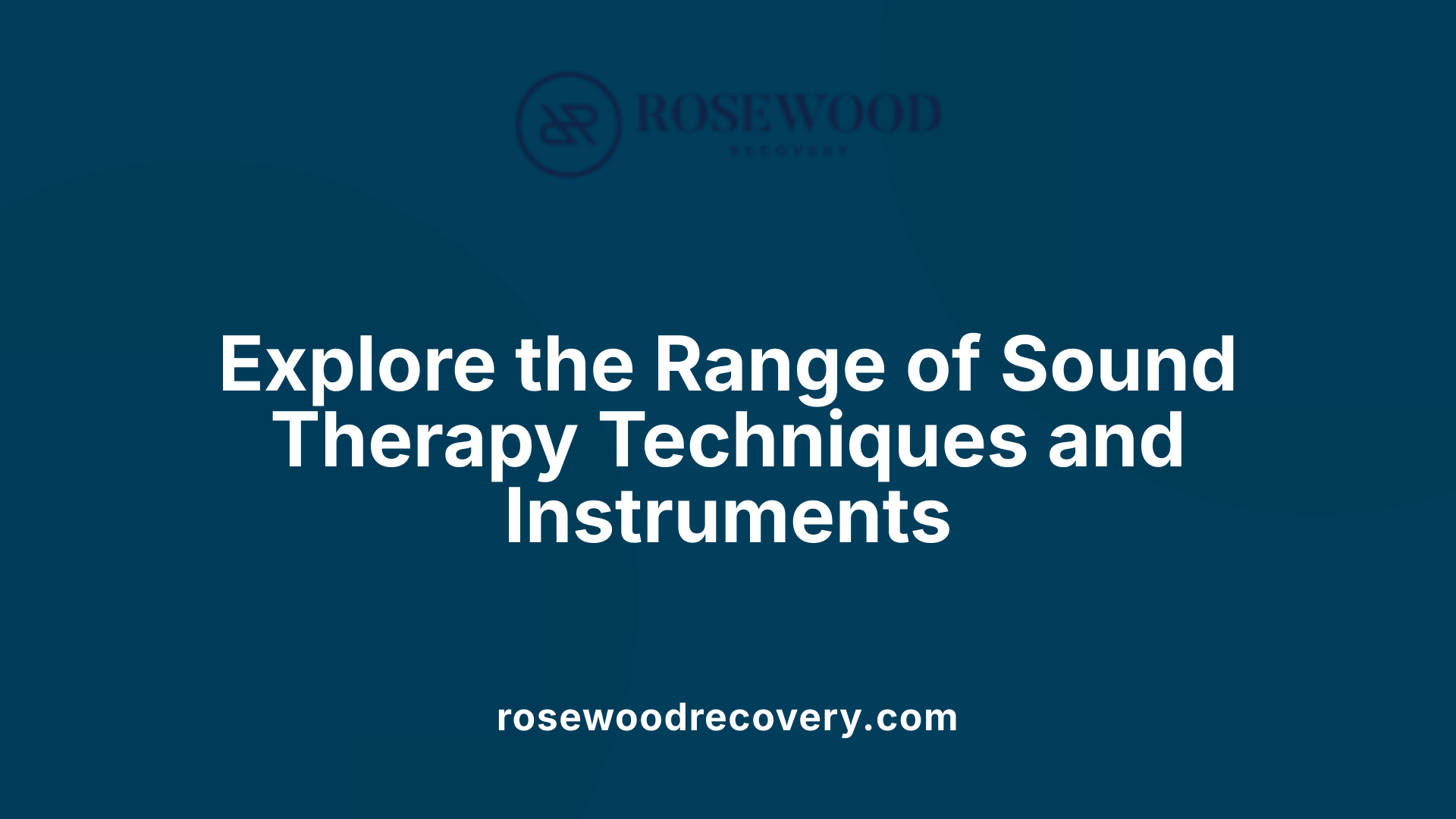 Explore the Range of Sound Therapy Techniques and Instruments