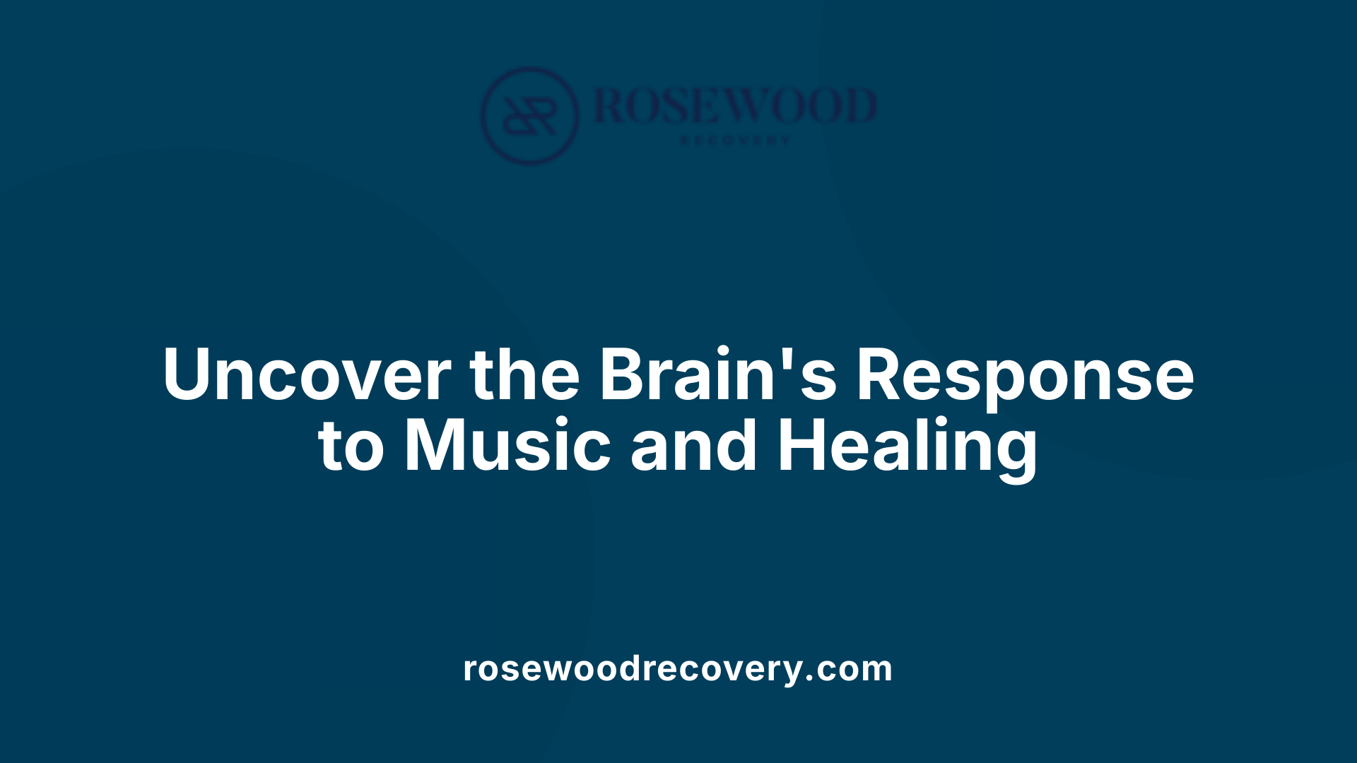 Uncover the Brain's Response to Music and Healing