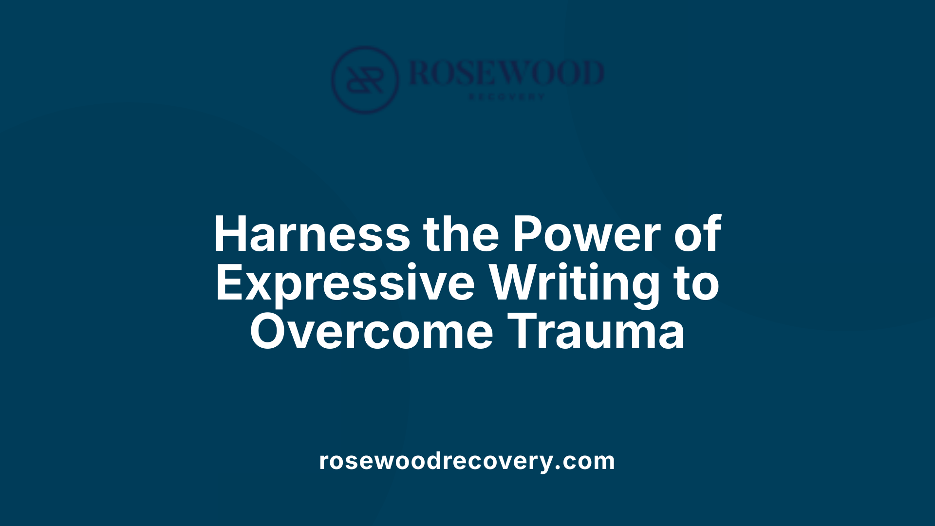 Harness the Power of Expressive Writing to Overcome Trauma