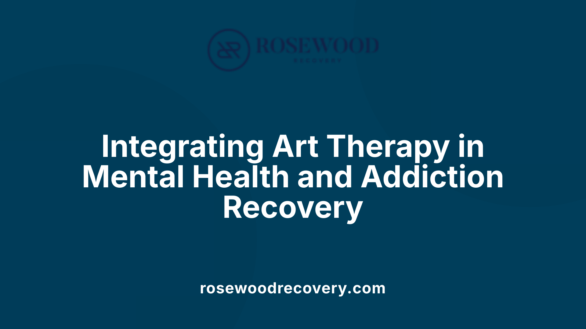Integrating Art Therapy in Mental Health and Addiction Recovery