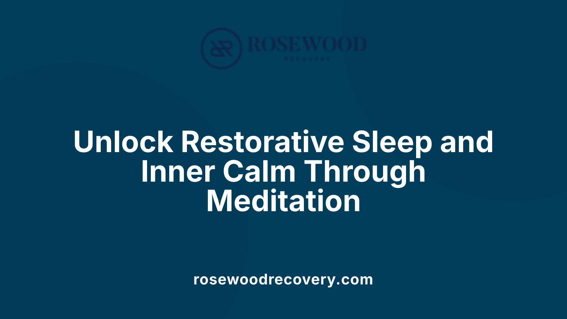 Unlock Restorative Sleep and Inner Calm Through Meditation