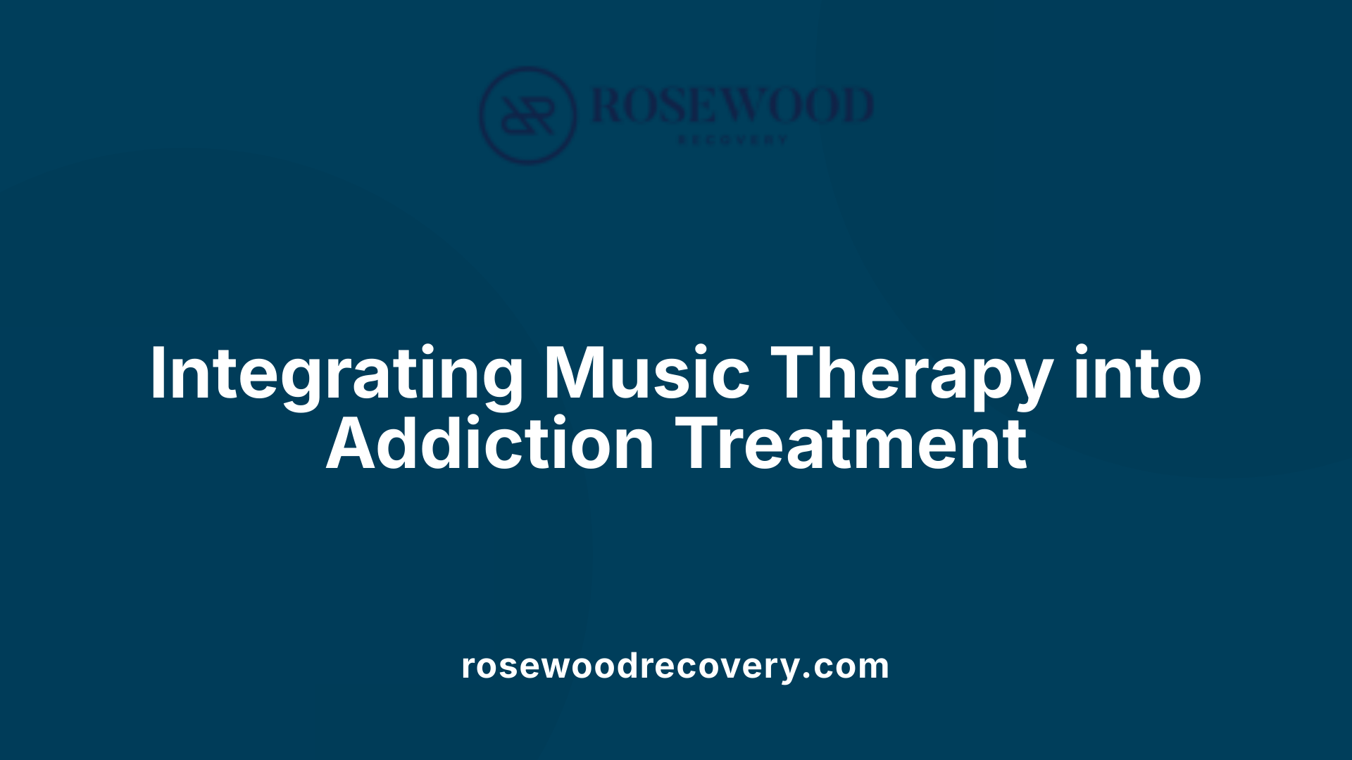 Integrating Music Therapy into Addiction Treatment