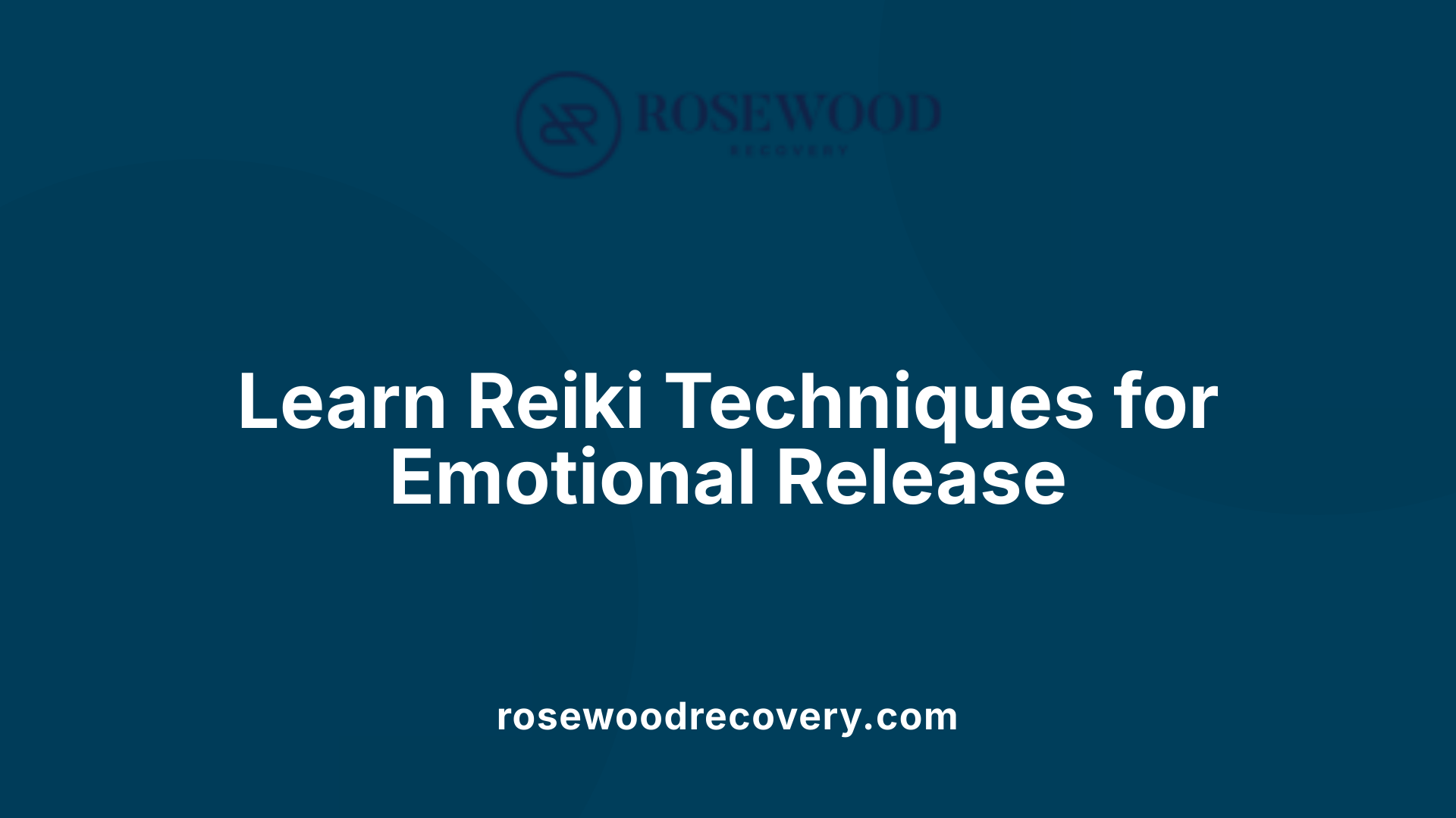 Learn Reiki Techniques for Emotional Release