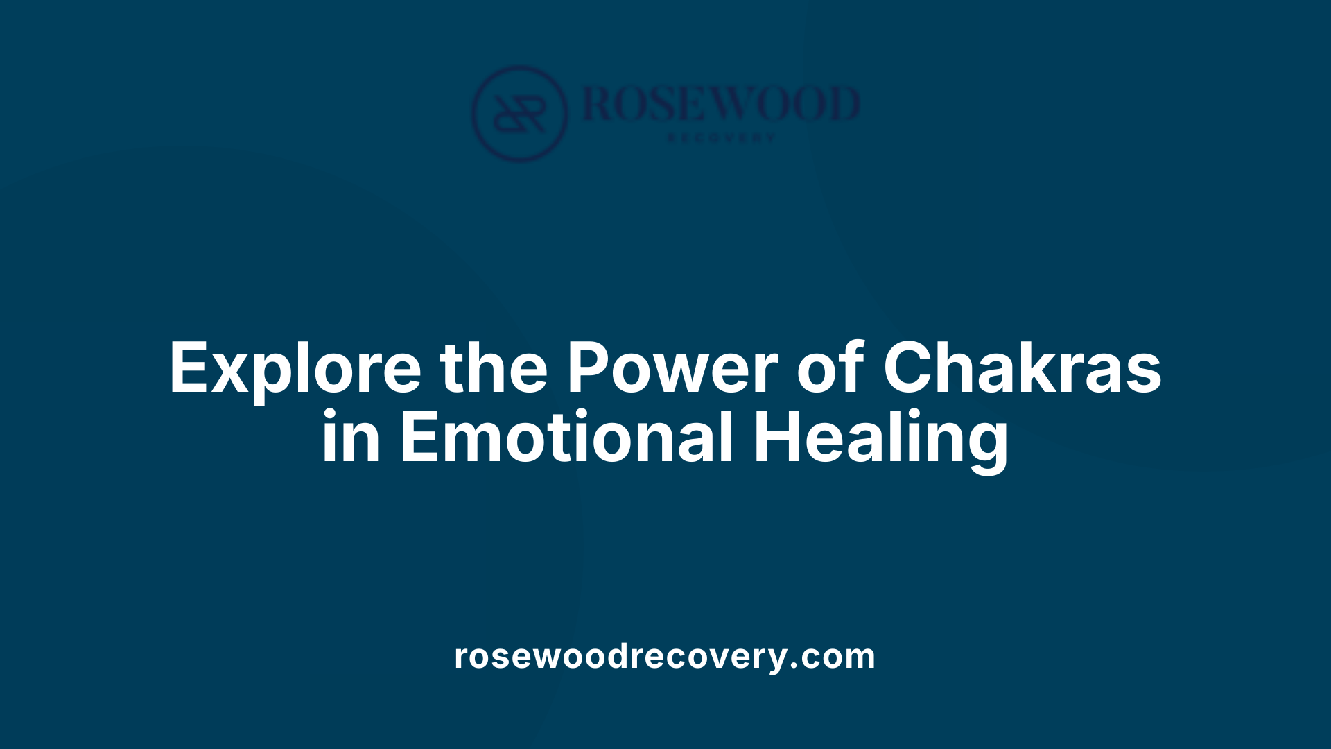 Explore the Power of Chakras in Emotional Healing