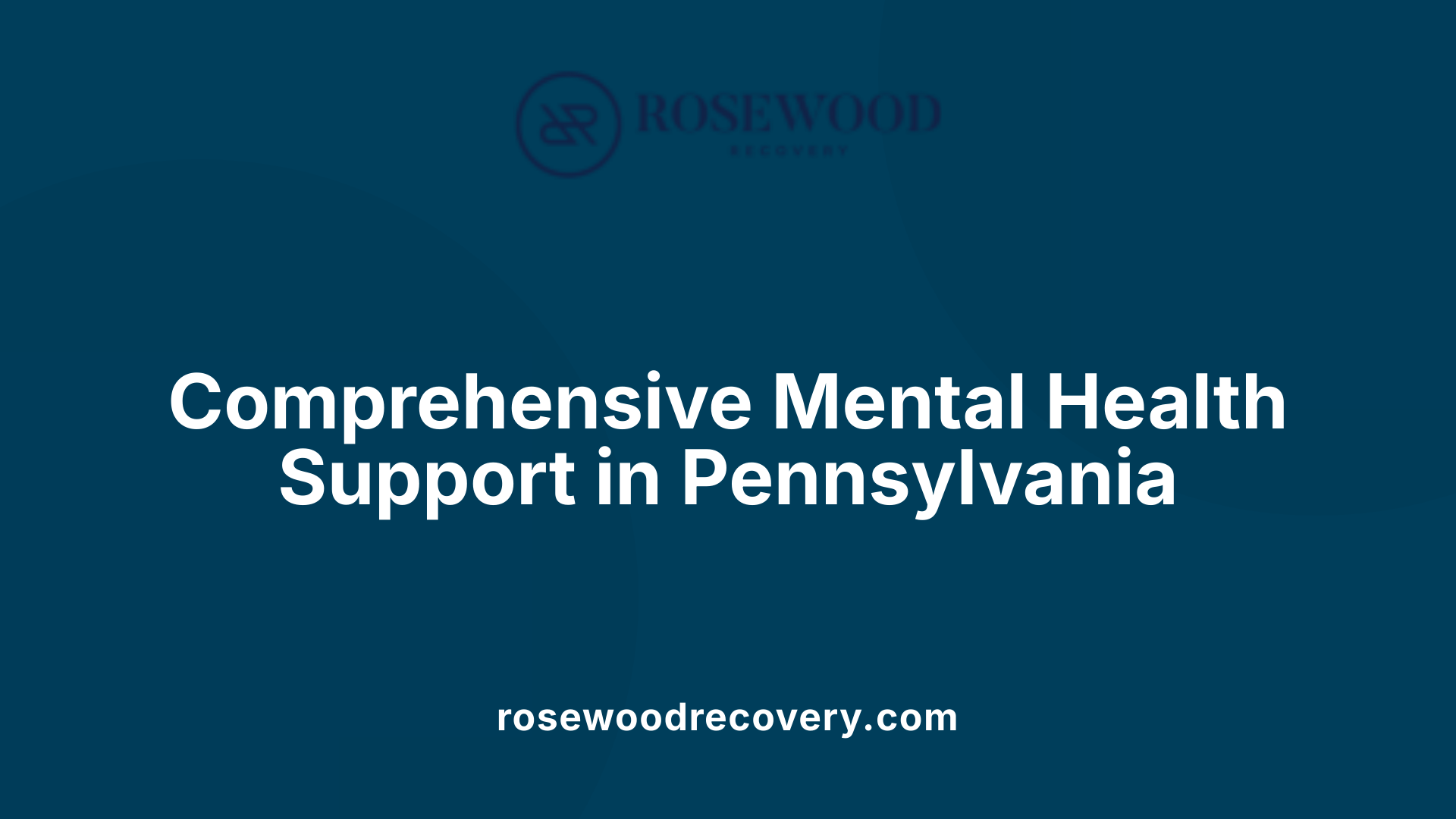 Comprehensive Mental Health Support in Pennsylvania