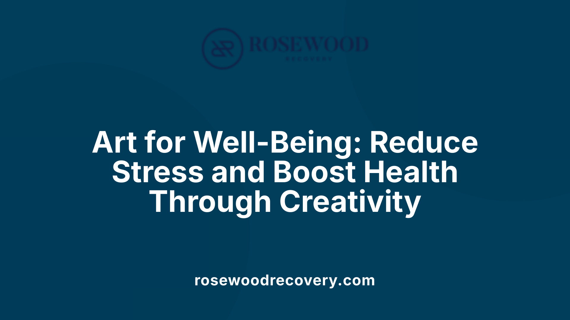 Art for Well-Being: Reduce Stress and Boost Health Through Creativity
