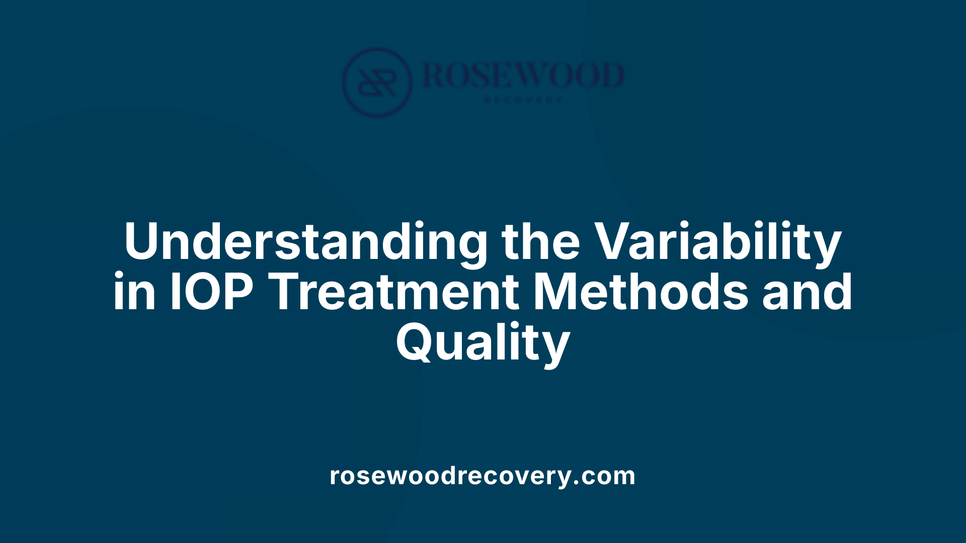 Understanding the Variability in IOP Treatment Methods and Quality