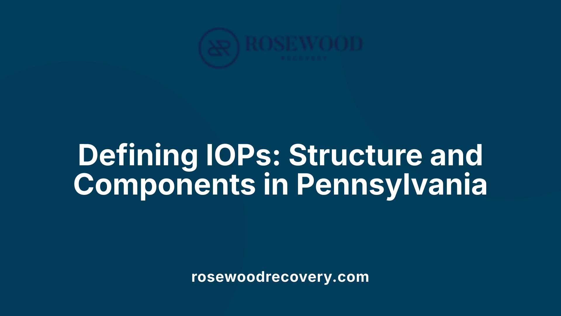 Defining IOPs: Structure and Components in Pennsylvania