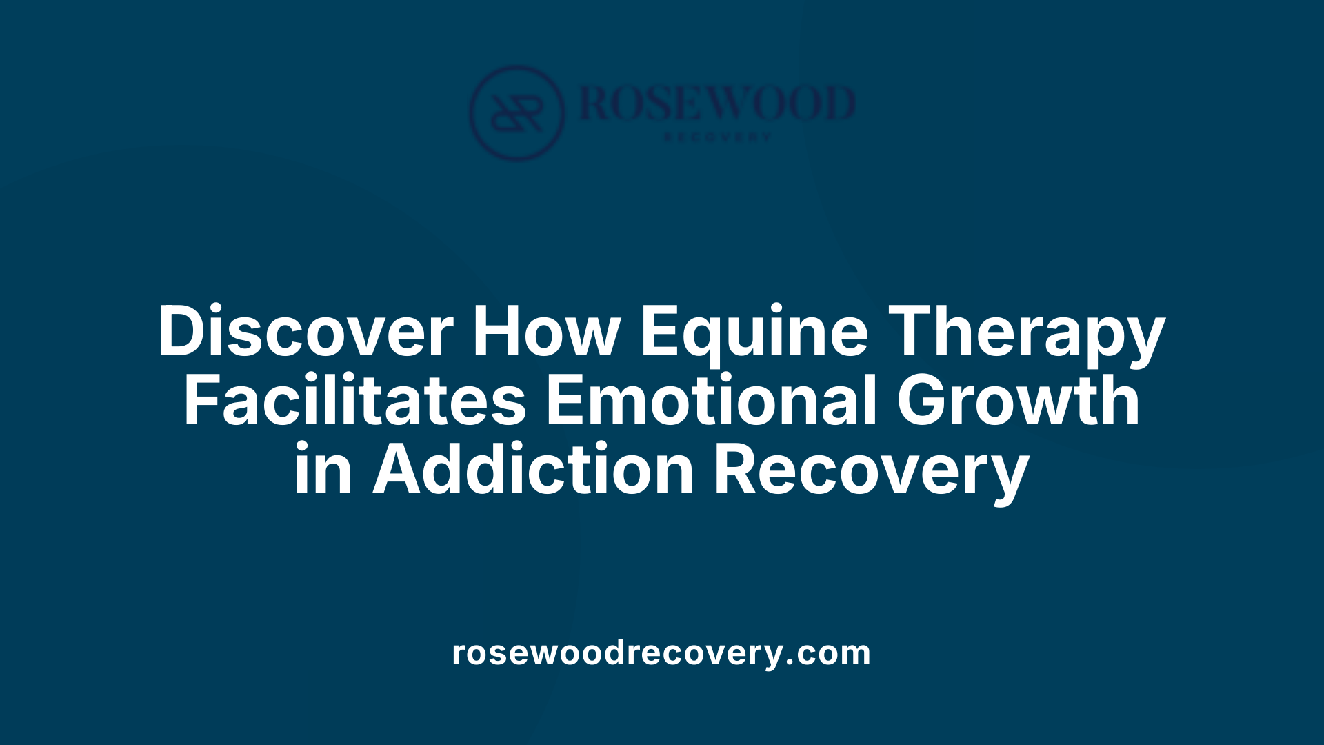 Discover How Equine Therapy Facilitates Emotional Growth in Addiction Recovery