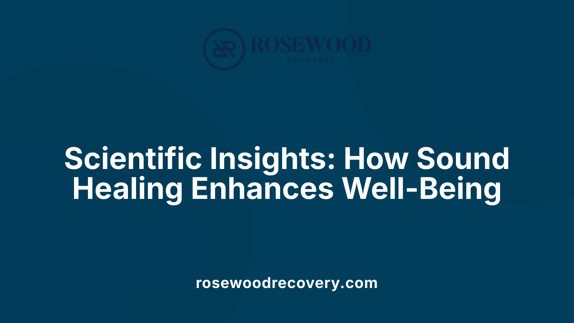 Scientific Insights: How Sound Healing Enhances Well-Being