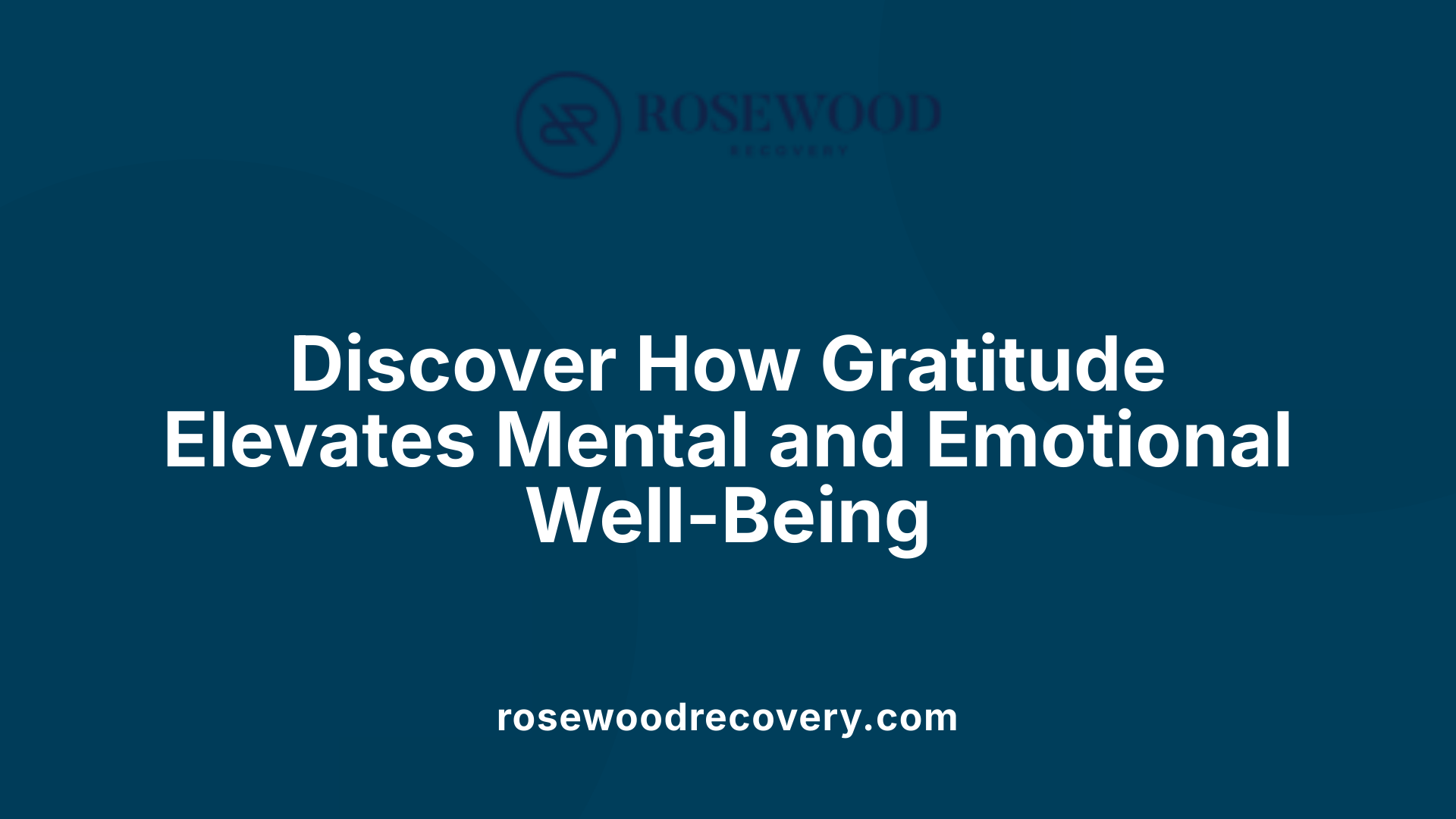 Discover How Gratitude Elevates Mental and Emotional Well-Being