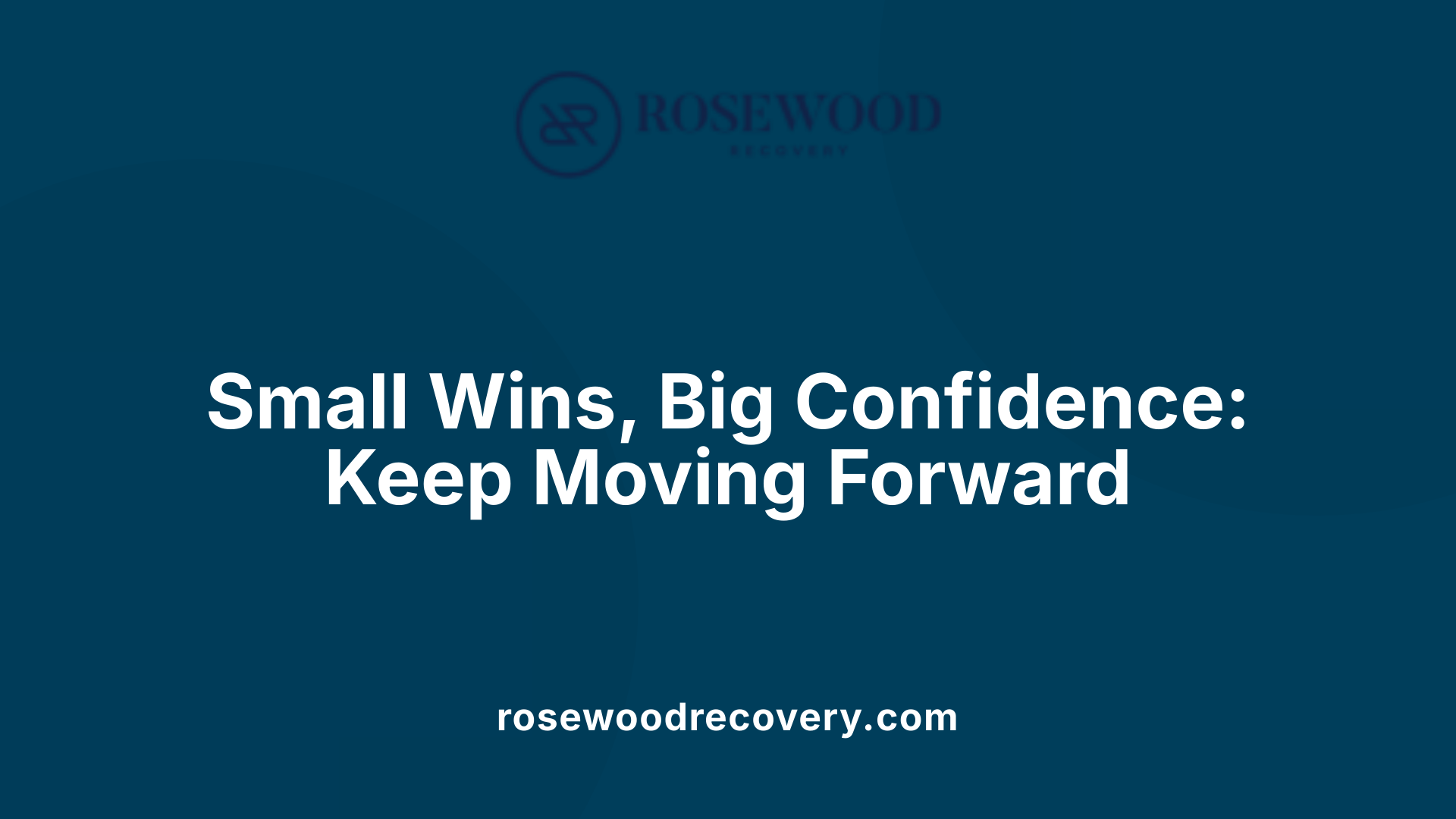 Small Wins, Big Confidence: Keep Moving Forward